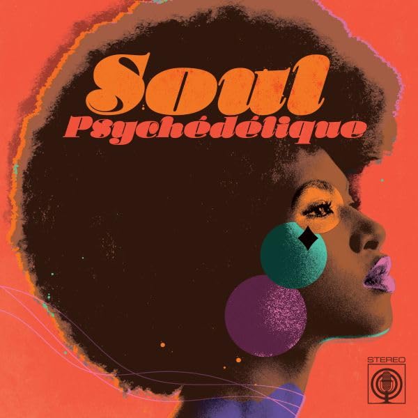 VARIOUS ARTISTS - SOUL PSYCHEDELIQUE (THE SOUNDS OF PSYCHEDELIC SOUL & FUNK) [Audio CD]