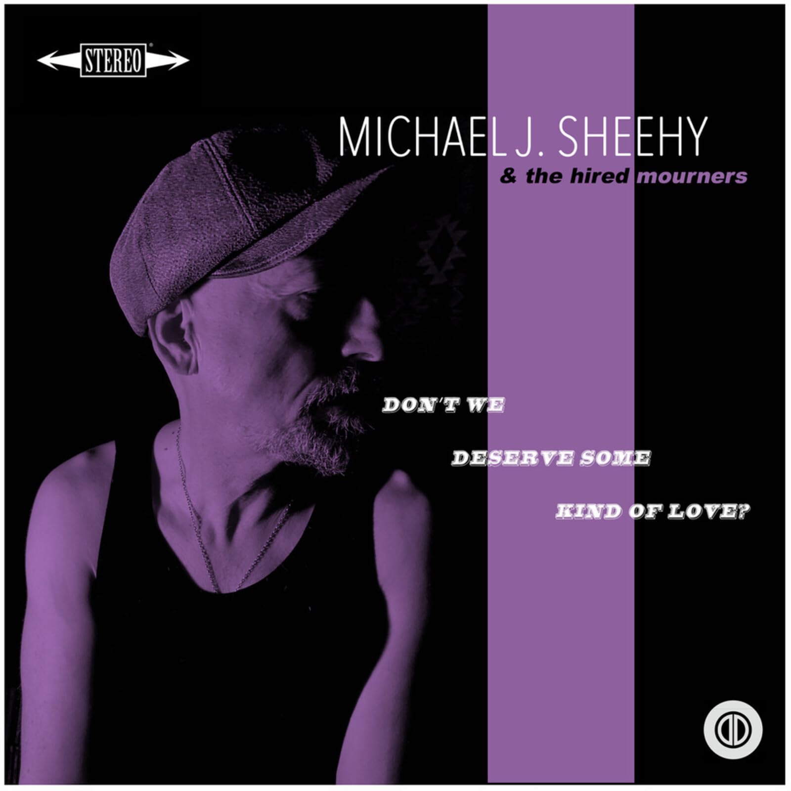 Michael J Sheehy - Don't We Deserve Some Kind Of Love? [Vinyl]