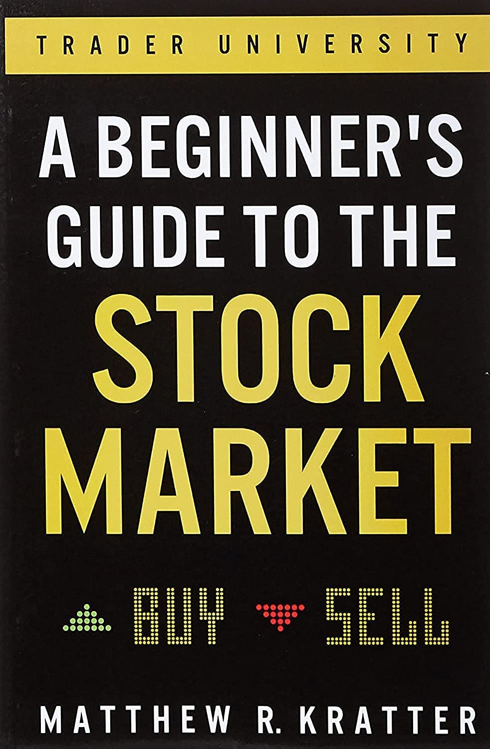 A Beginner's Guide to the Stock Market by Matthew R. Kratter | Investing Strategies | Paperback 1