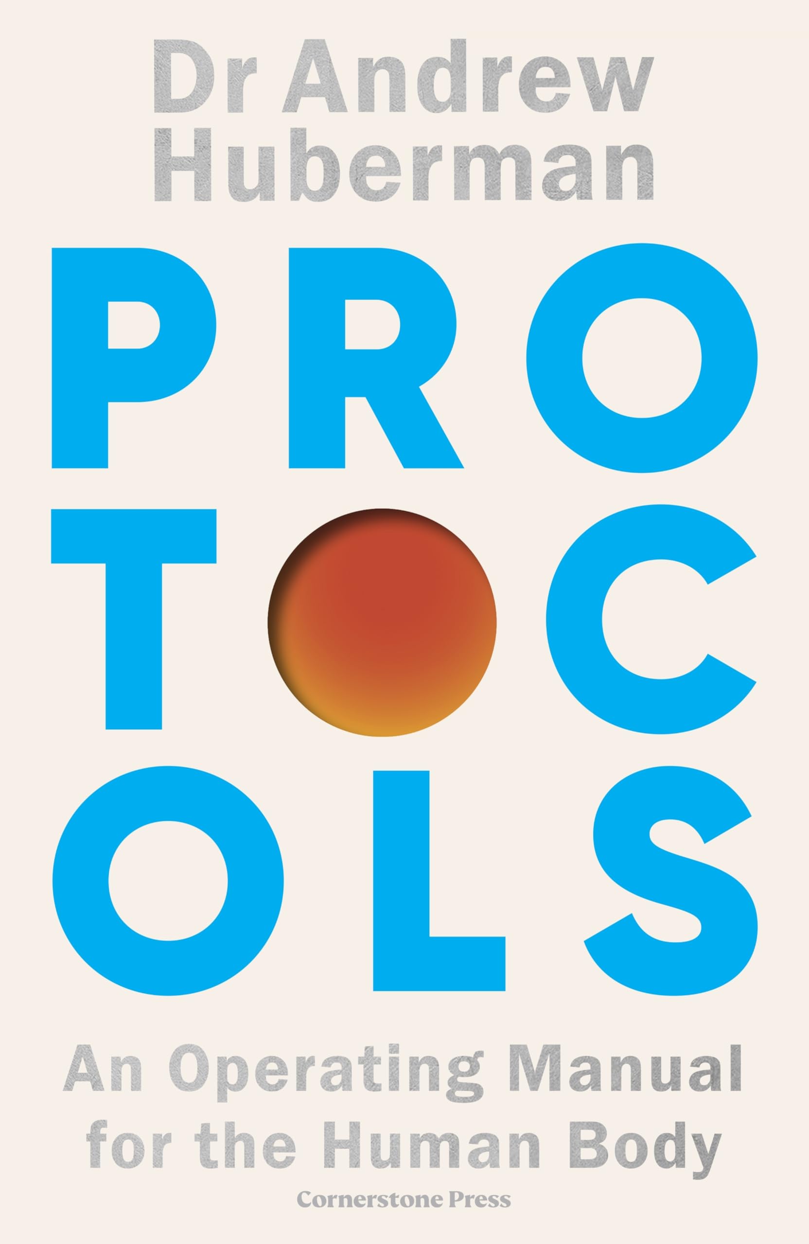 Andrew Huberman - Protocols: An Operating Manual for the Human Body | Hardcover