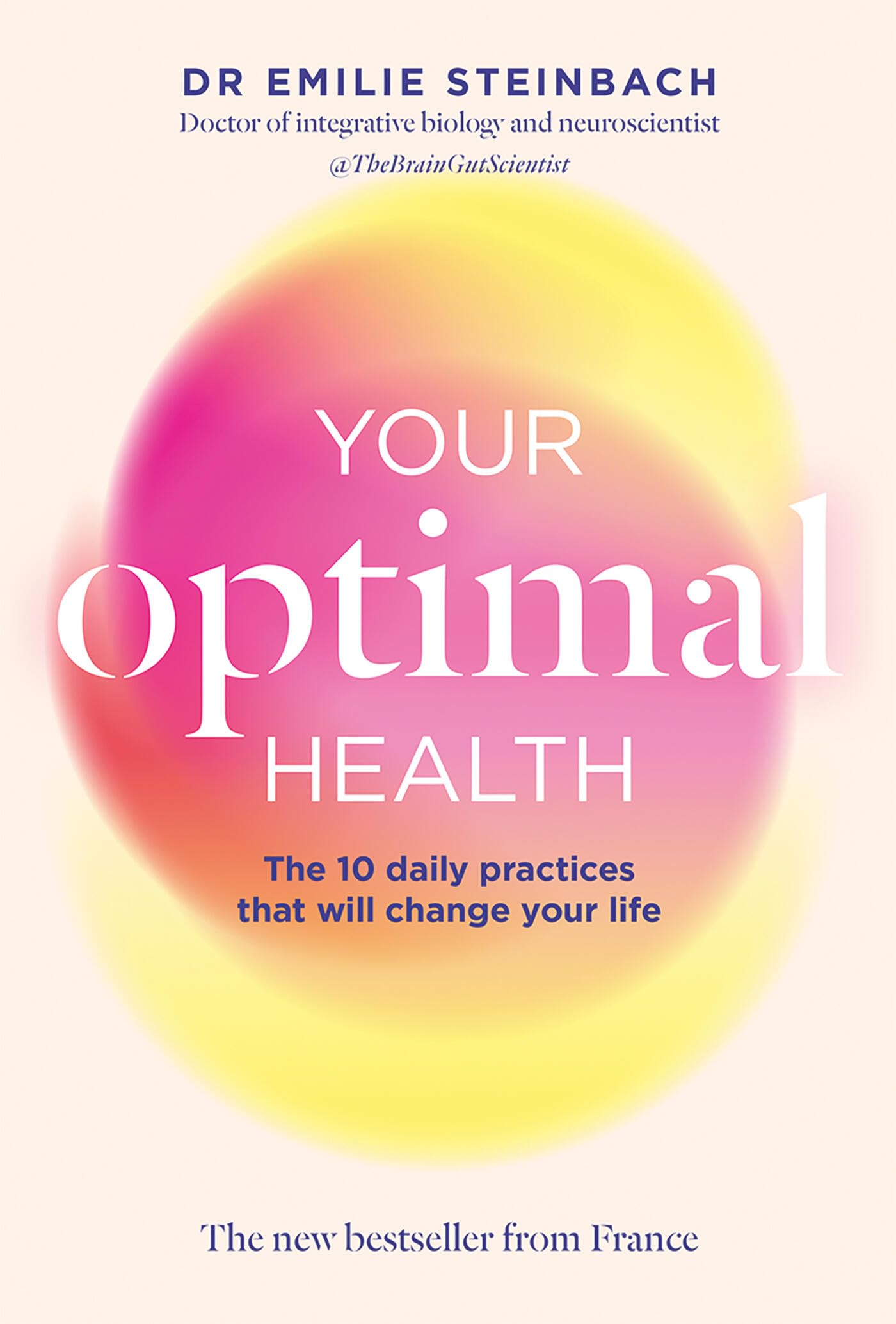 Hardie Grant Books Your Optimal Health by Emilie Steinbach | 10-Step Daily Protocol