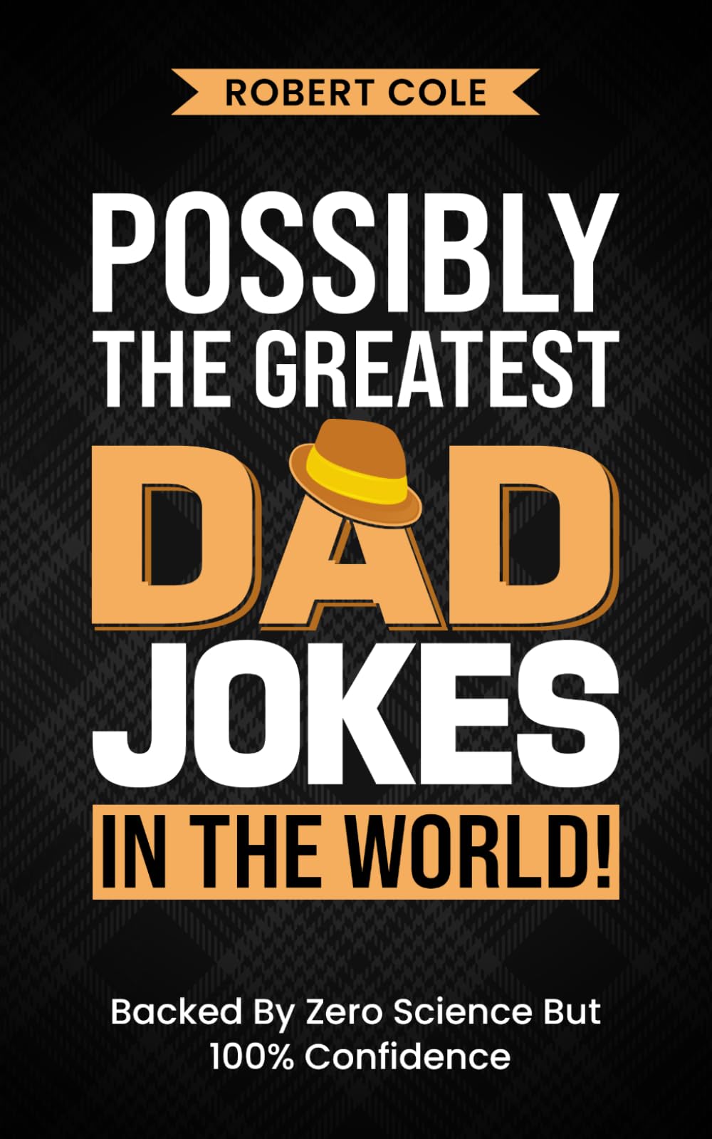 Robert Cole - Possibly The Greatest Dad Jokes In The World! | Paperback 1