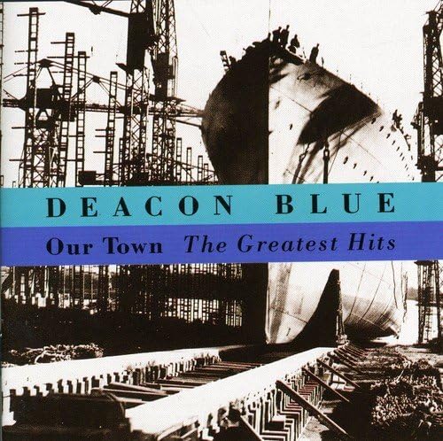 Deacon Blue - Our Town: The Greatest Hits Audio CD