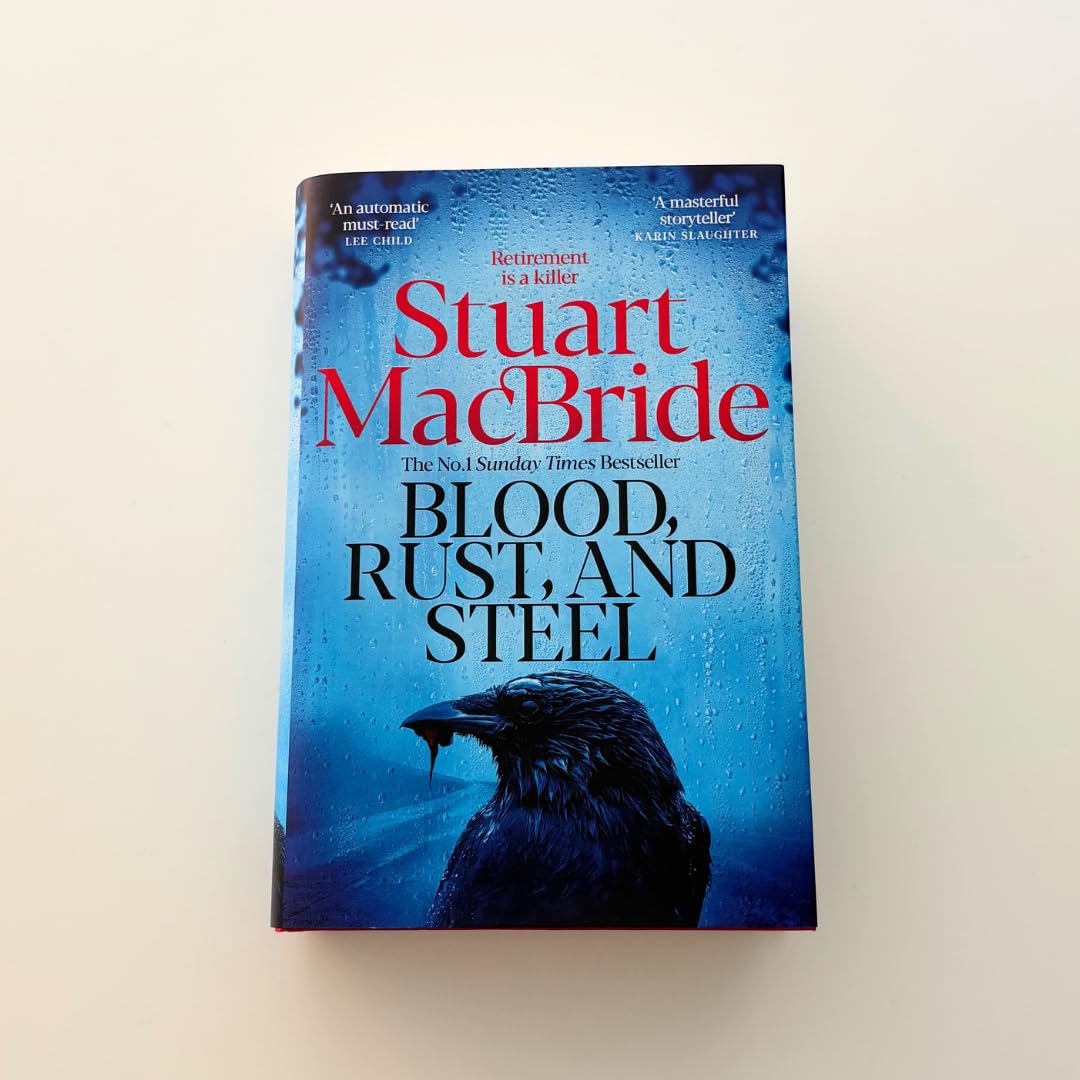 MacBride, Stuart - Blood, Rust and Steel: The Brand-New Roberta Steel Novel | Hardcover