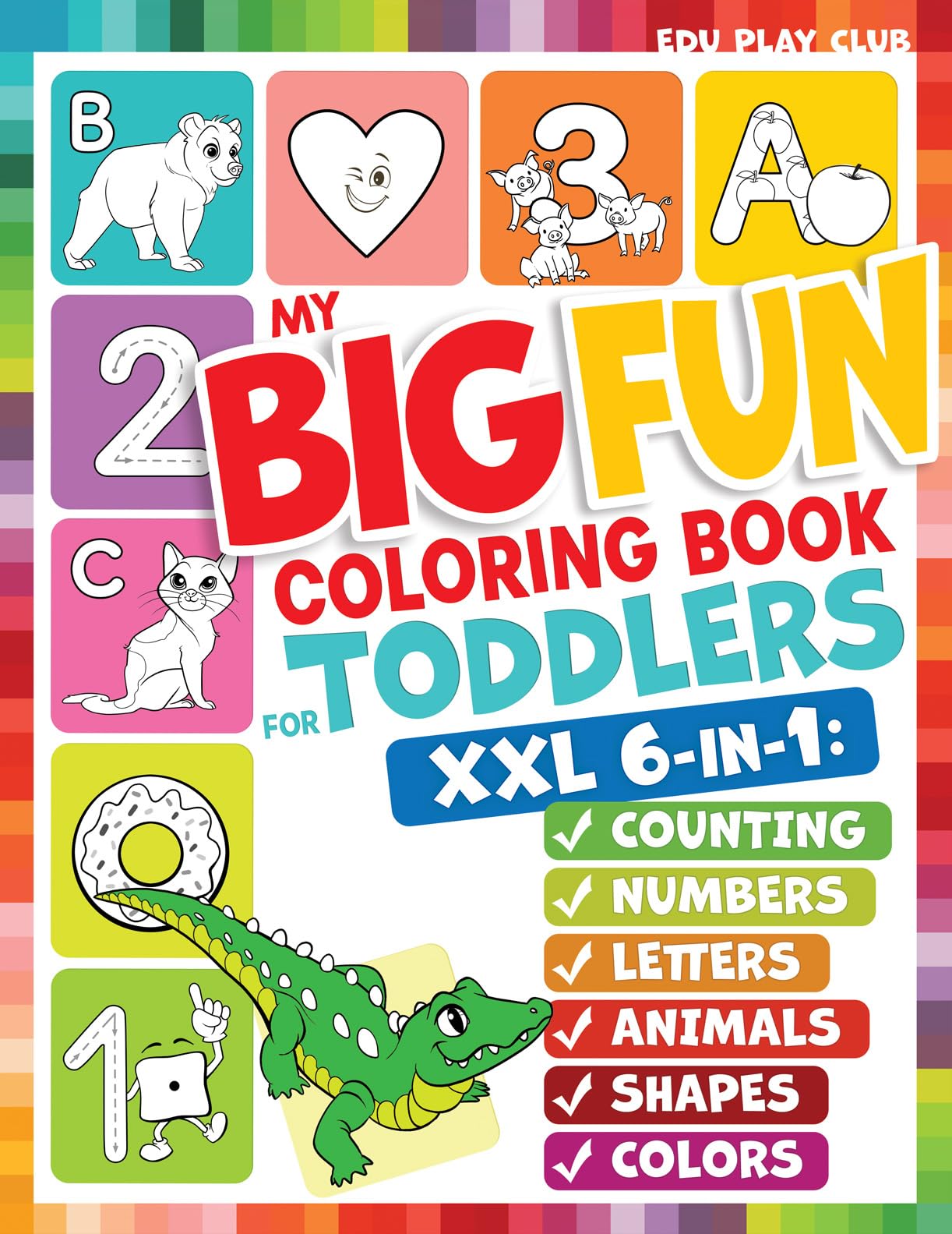 Edu Play Club My Big Fun Coloring Book for Toddlers to Learn Animals, Shapes, Colors | Ages 1-4 | Paperback