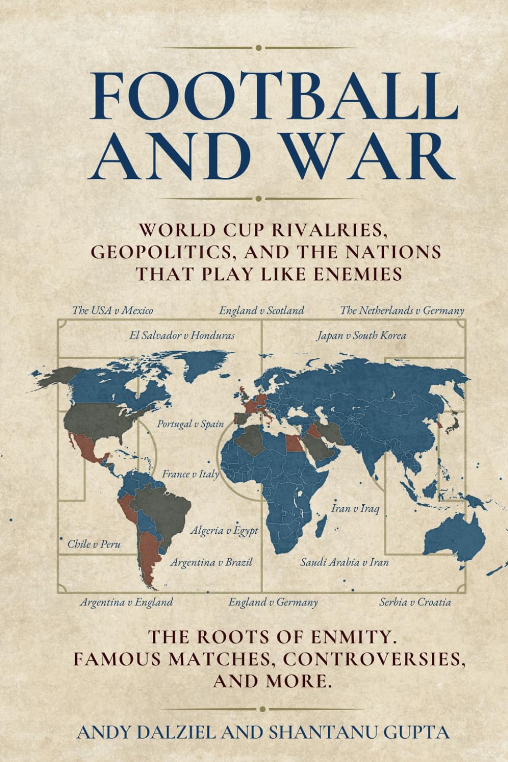 Dalziel & Gupta - Football and War: World Cup Rivalries, Football History and the Geopolitics [Paperback] 1