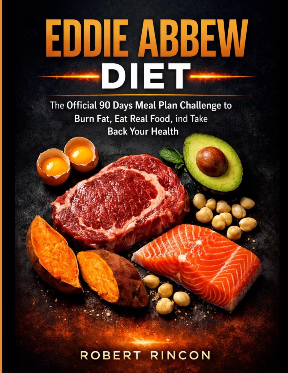 Eddie Abbew Diet: 90 Days Meal Plan Challenge to Burn Fat, Eat Real Food by Robert Rincon | Paperback | Large Print