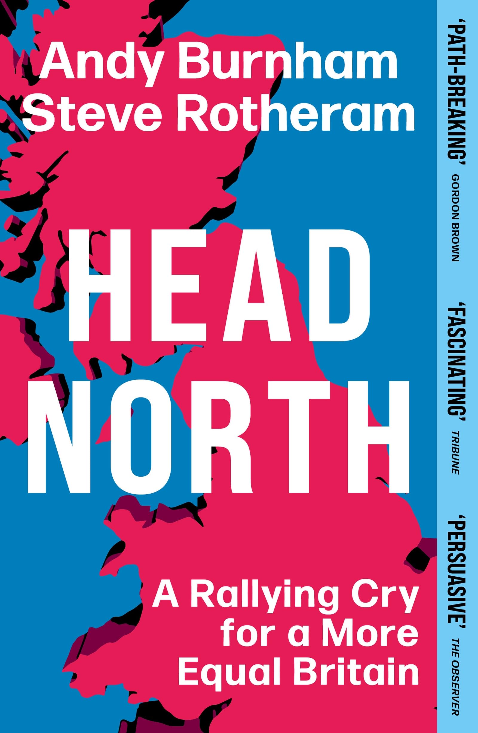 Rotheram & Burnham - Head North: Andy Burnham's Ambitious Plan to Help Fix Britain [Paperback] 1