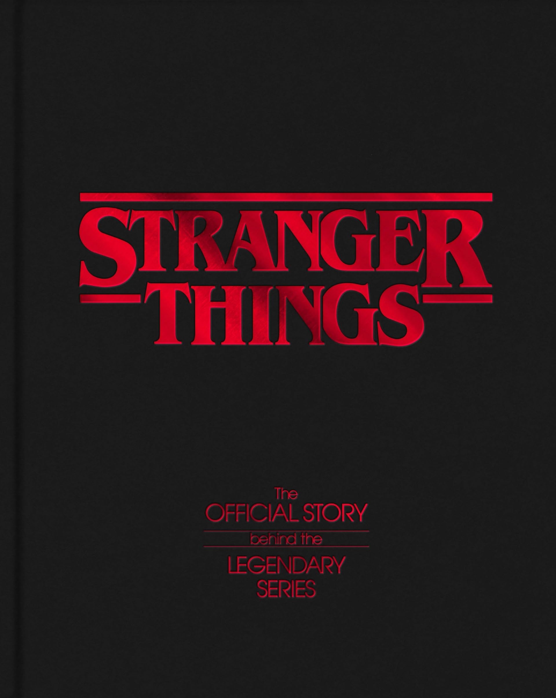 Stranger Things: The Official Story Behind the Legendary Series | Hardcover 1