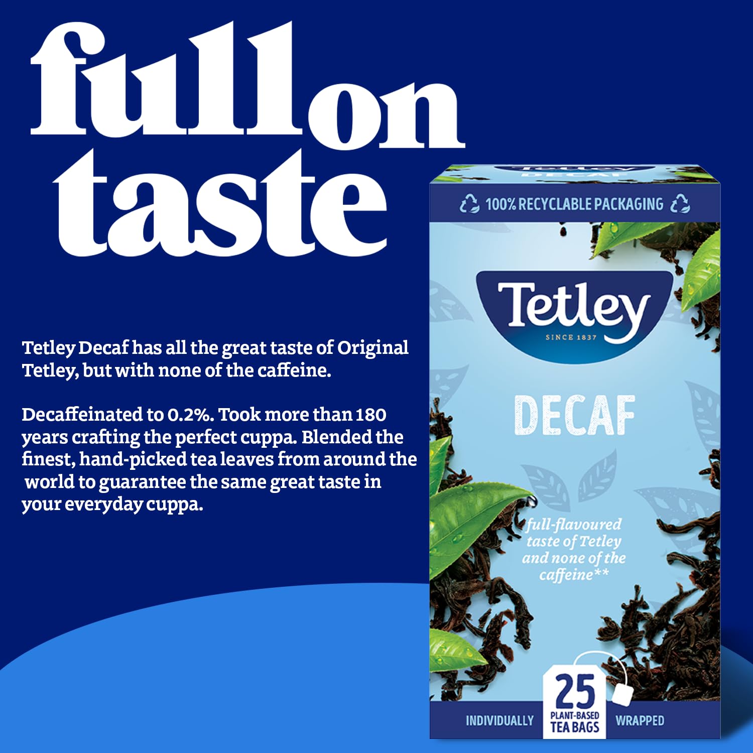 Tetley – Everyday Original Decaf Schwarzteebeutel – Sanfte koffeinfreie Mischung – Rainforest Alliance-zertifiziert – 150 umhüllte Teebeutel (6 x 25er-Packung) 3