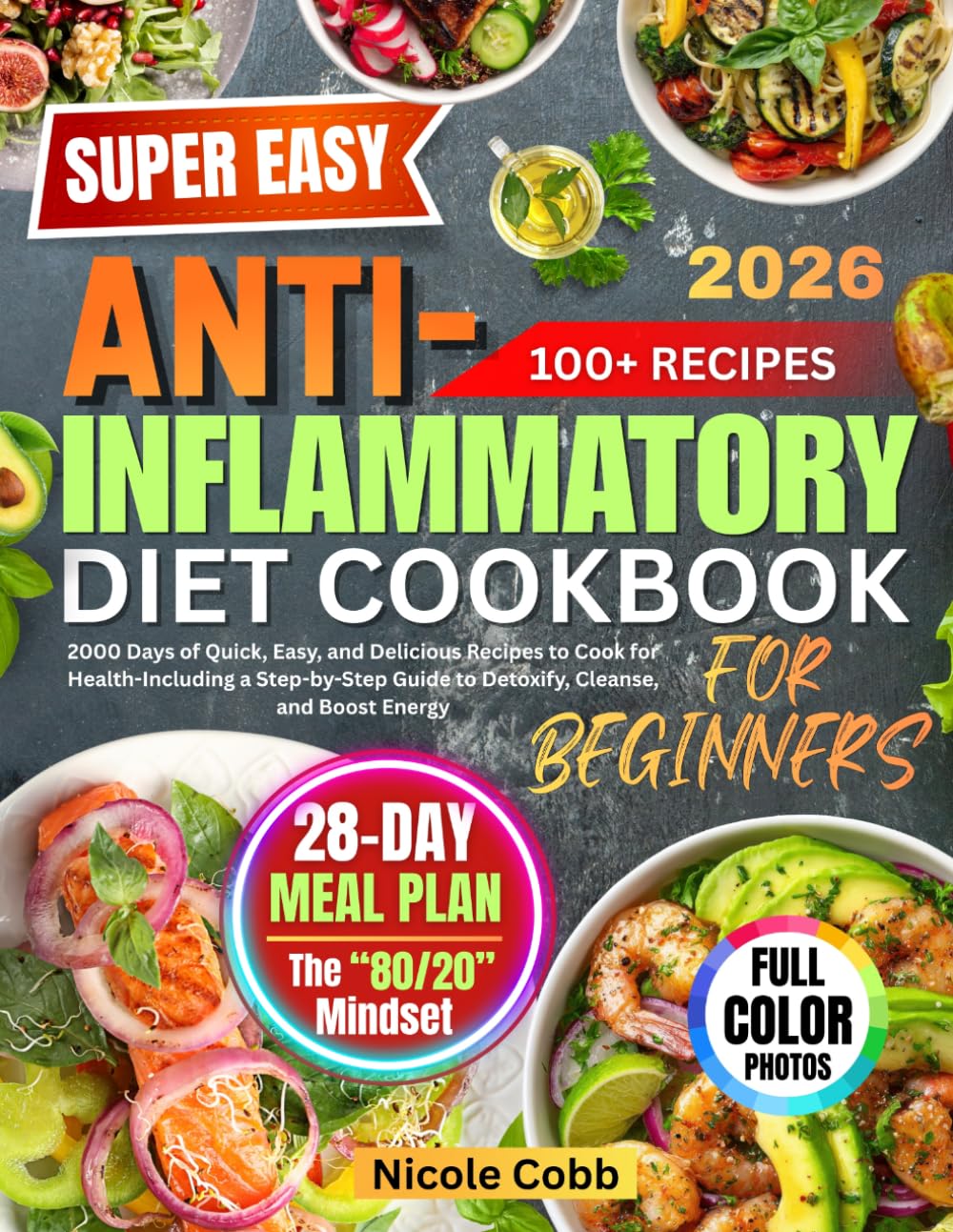 The Super Easy Anti-Inflammatory Diet Cookbook for Beginners: 100+ Quick Recipes | Paperback 1