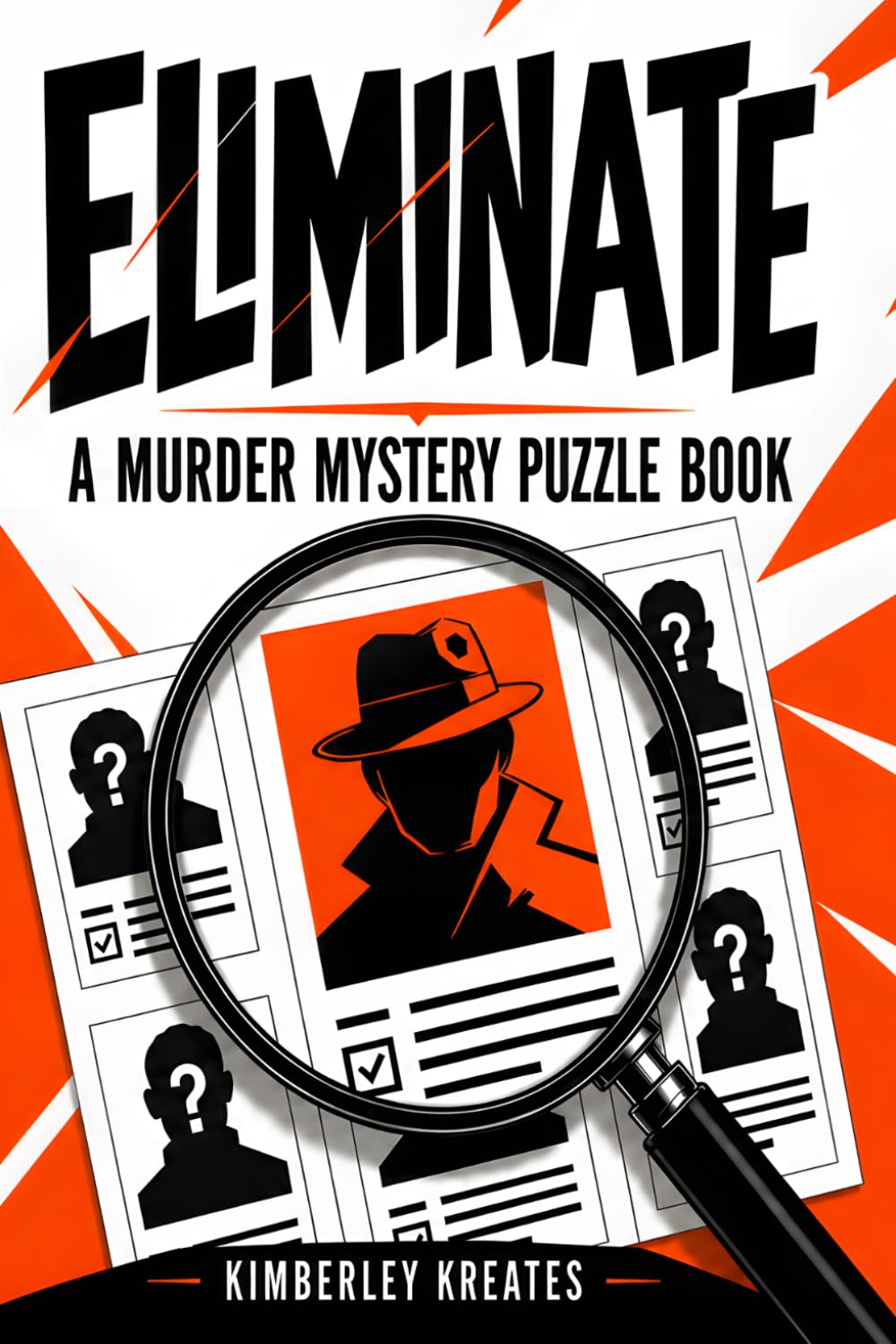 Kimberley Kreates - Eliminate! A Murder Mystery Logic Puzzle Book | Paperback