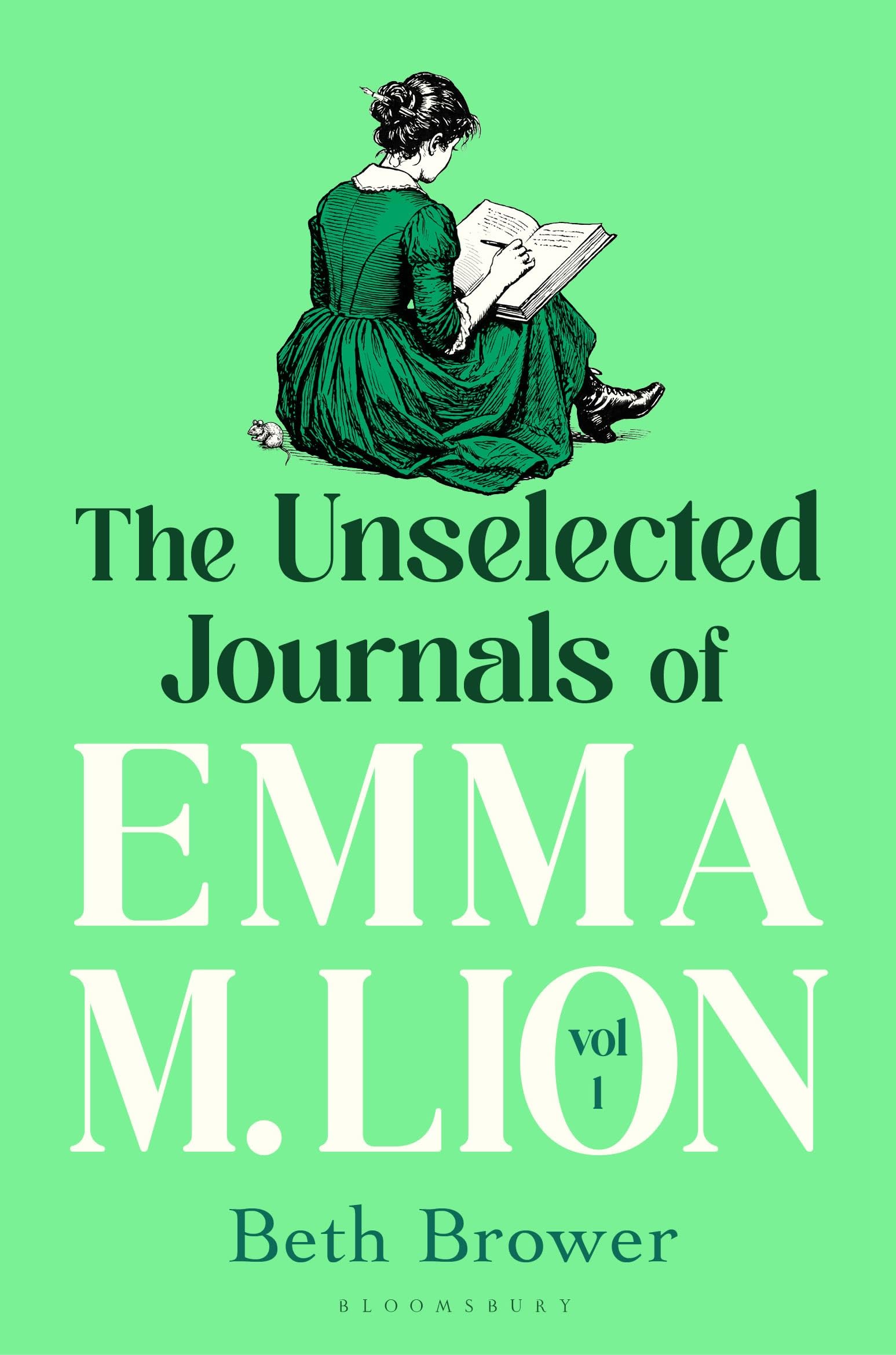 Bloomsbury The Unselected Journals of Emma M. Lion, vol. 1 by Beth Brower | Paperback 1