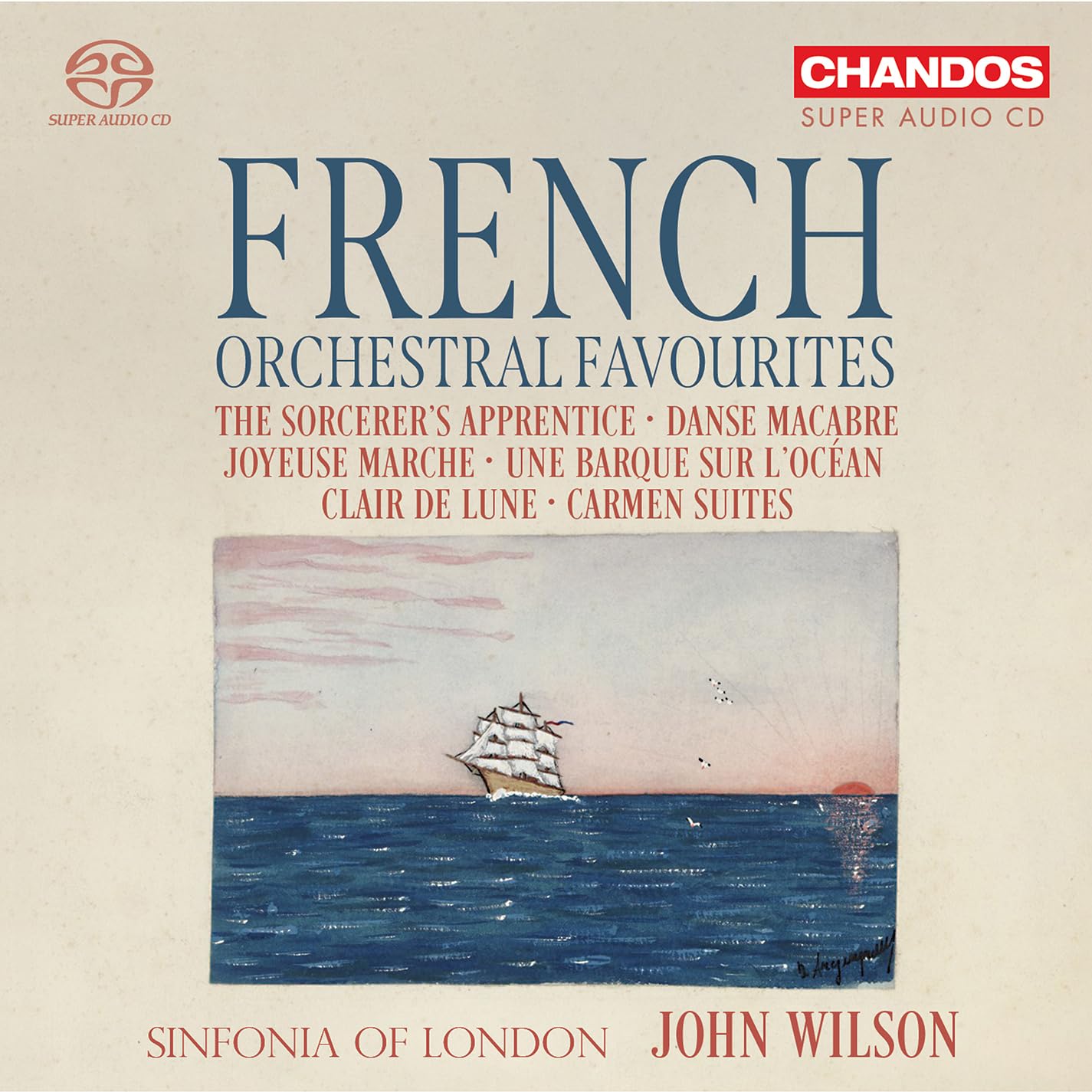 Sinfonia of London, John Wilson - French Orchestral Favourites [Hybrid SACD]