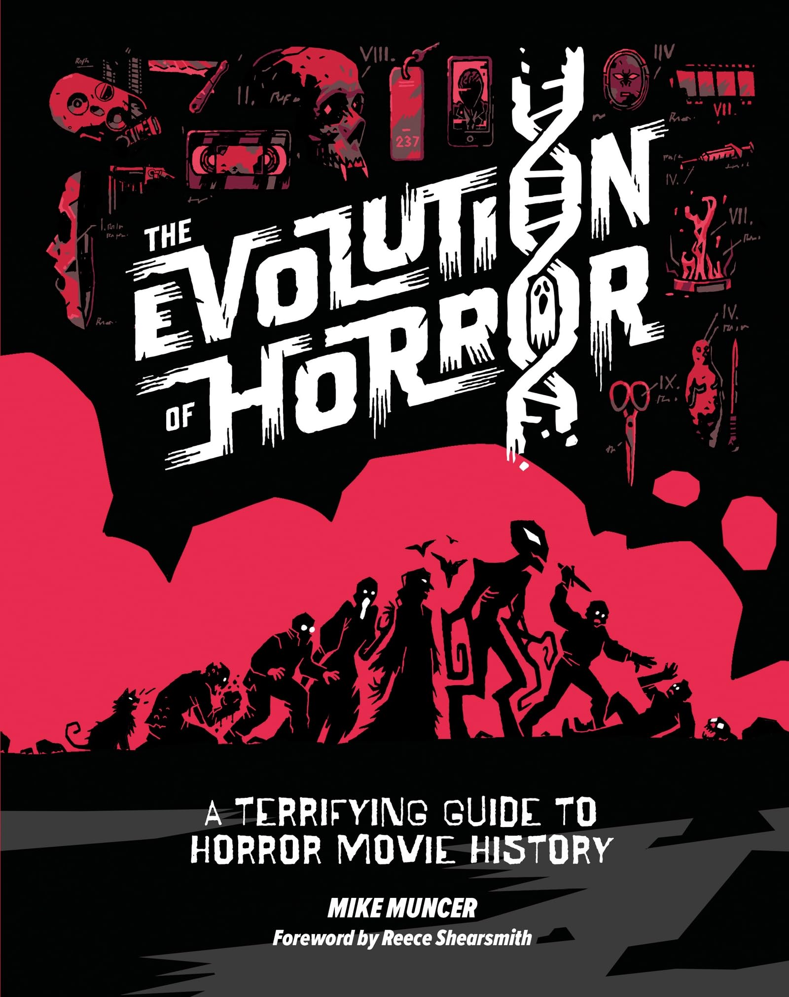 WELBECK The Evolution of Horror: A Terrifying Guide to Horror Movie History by Mike Muncer 1
