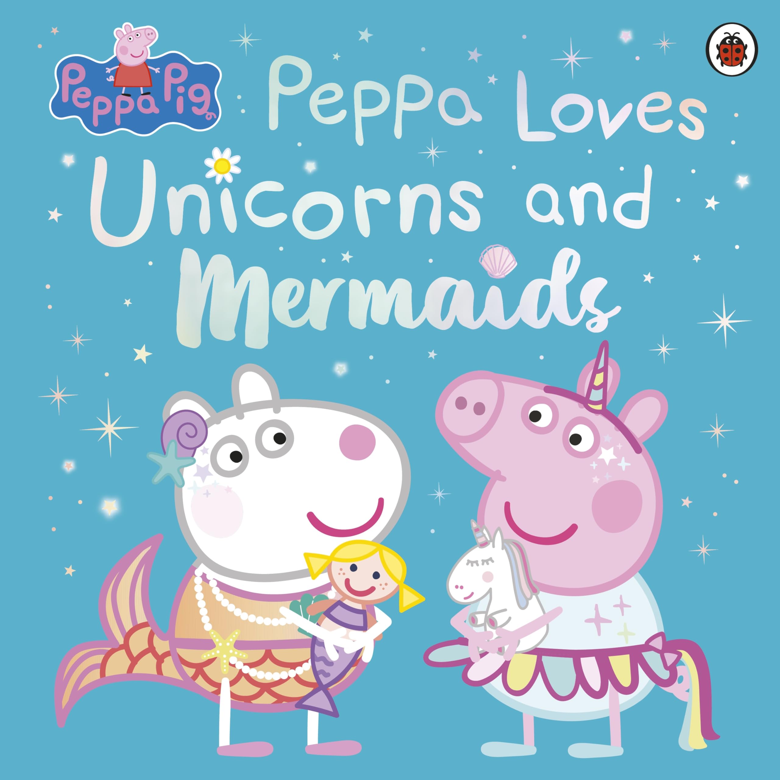 Ladybird Peppa Pig: Peppa Loves Unicorns and Mermaids Picture Book | Ages 2-6 1