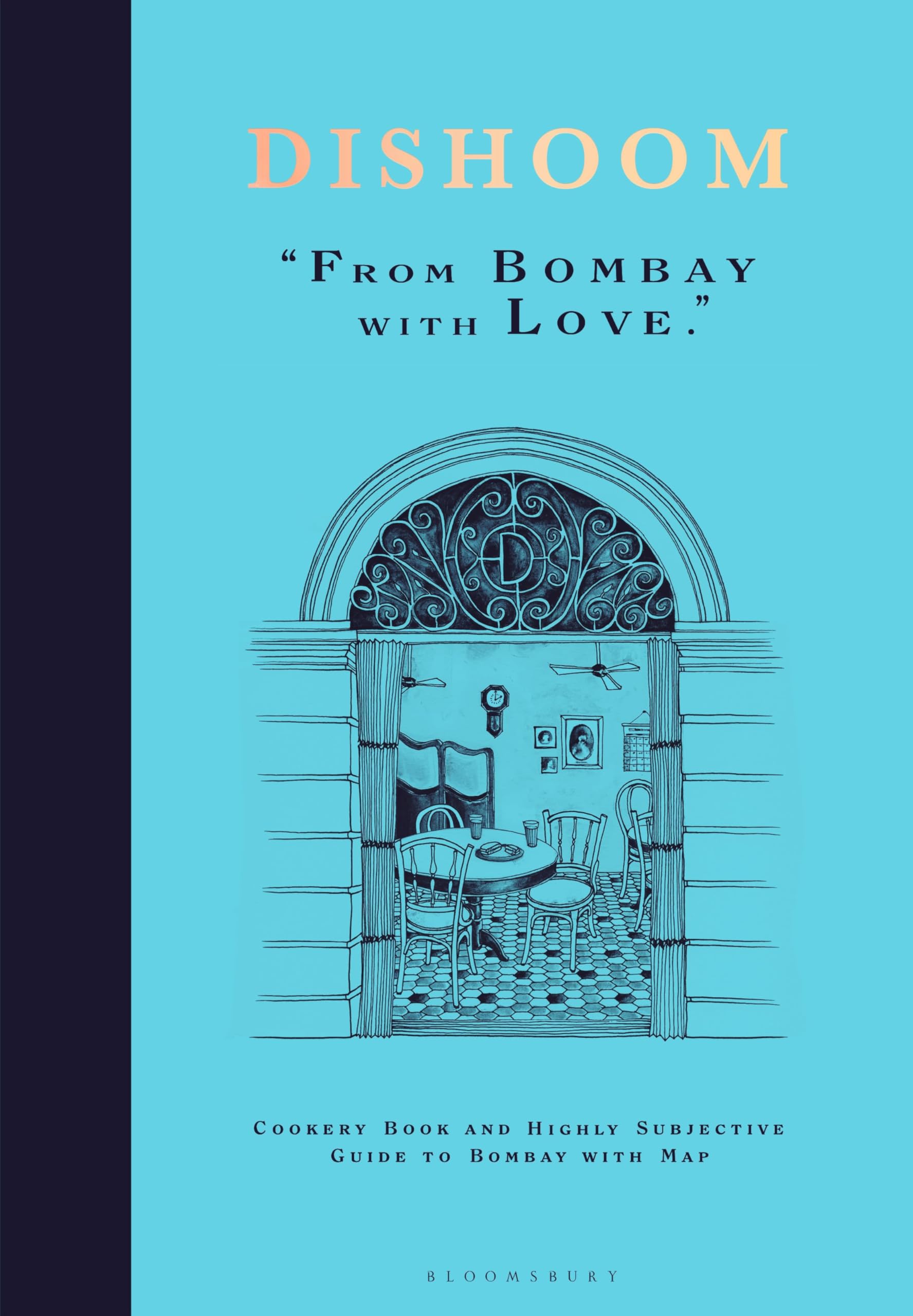 Dishoom by Bloomsbury - The First Cookbook from the Much-Loved Indian Restaurant 1