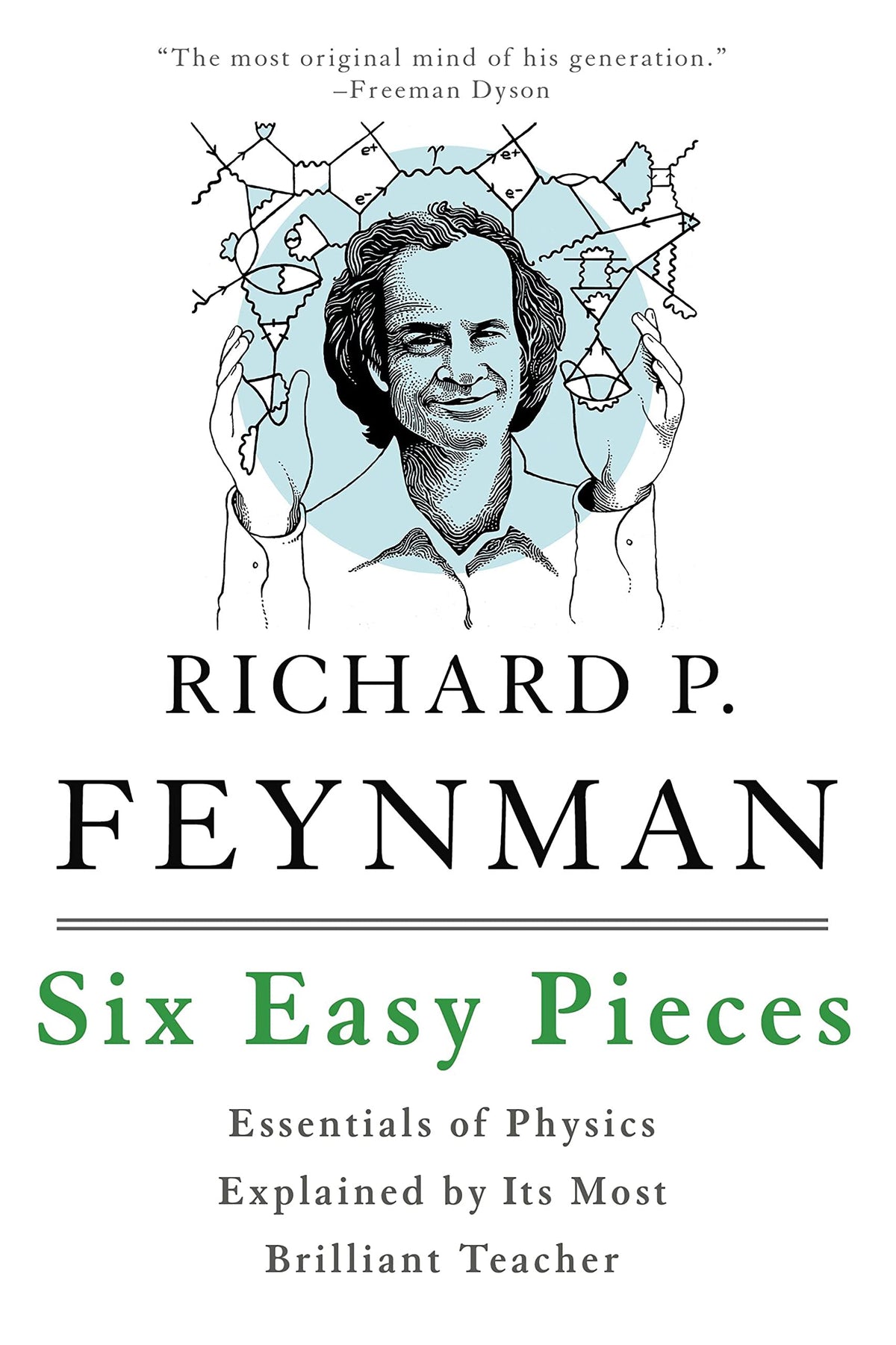 Six Easy Pieces: Essentials of Physics Explained by Its Most Brilliant Teacher - Paperback | 176 Pages | English