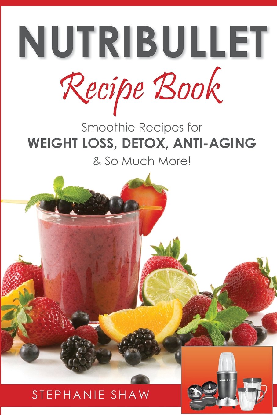 CREATESPACE Nutribullet Recipe Book - Smoothie Recipes for Weight-Loss, Detox, Anti-Aging | Paperback