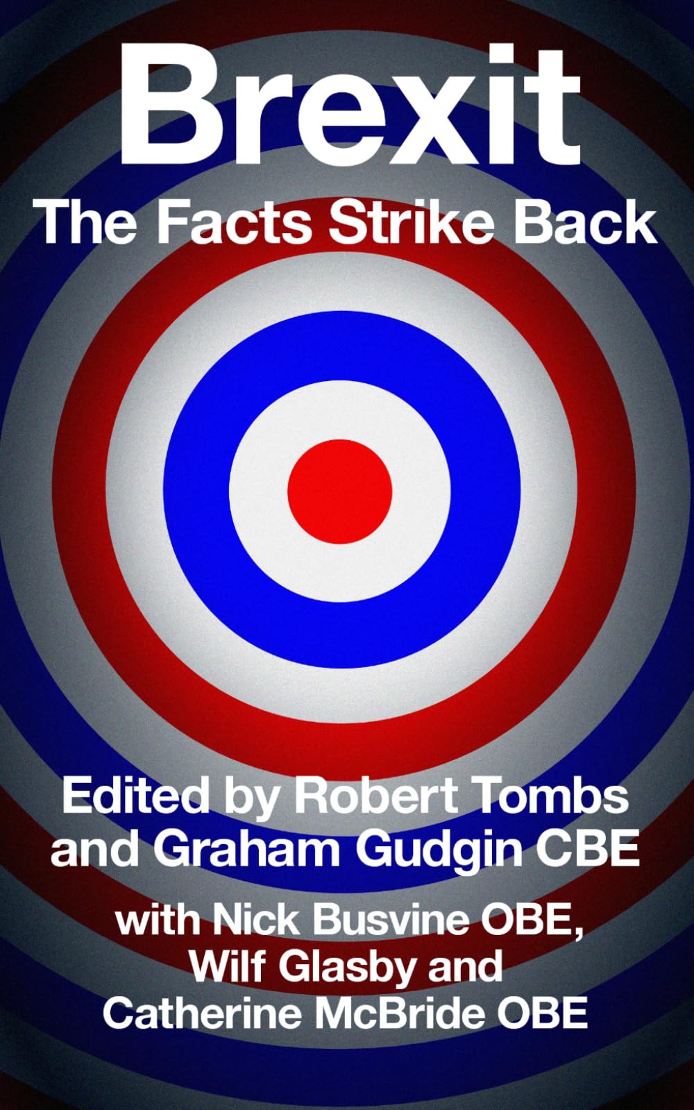 Brexit: The Facts Strike Back by Robert Tombs & Graham Gudgin CBE | Paperback