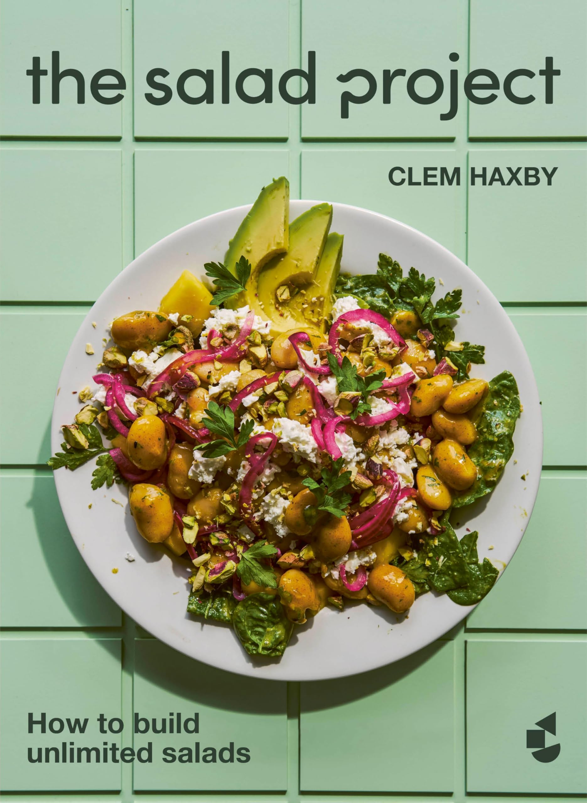 The Salad Project by Clem Haxby - How to Build Unlimited Salads | Hardcover 1