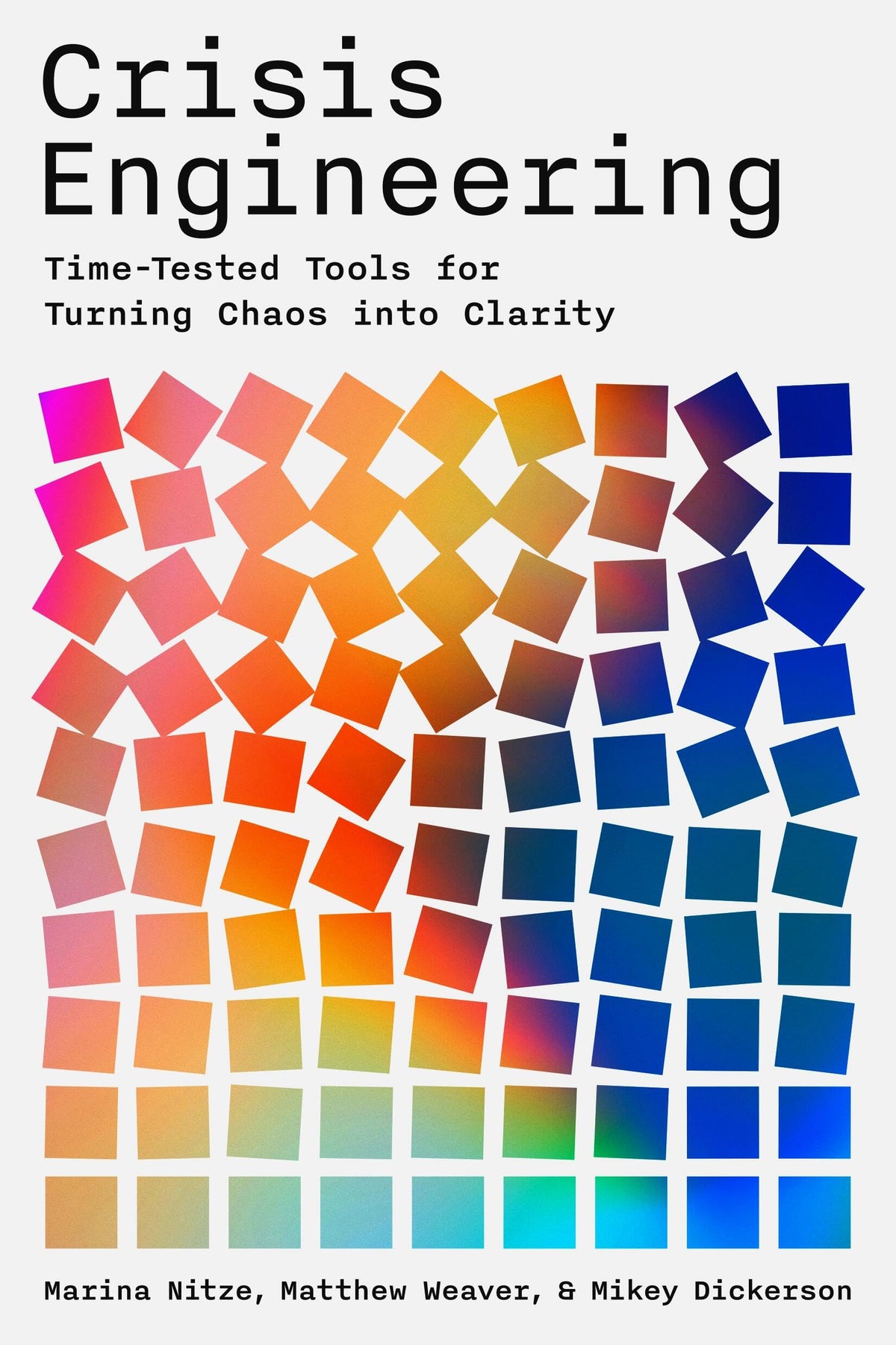 Crisis Engineering: Time-Tested Tools for Turning Chaos into Clarity by Nitze, Marina, Dickerson, Mikey, Weaver, Matthew | Paperback | 336 Pages