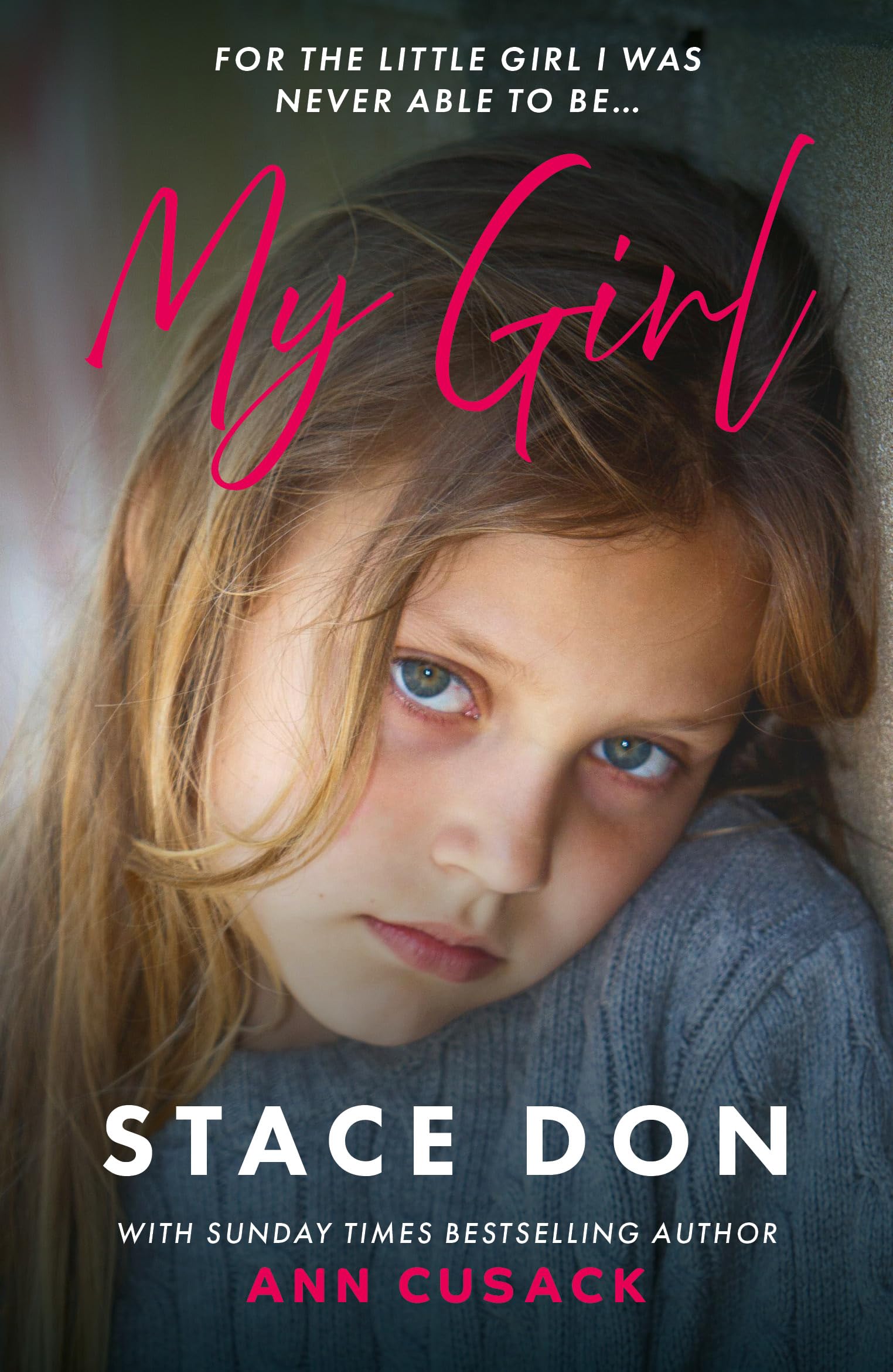 Ann Cusack & Stace Don - My Girl: For The Little Girl I Was Never Able To Be | Paperback