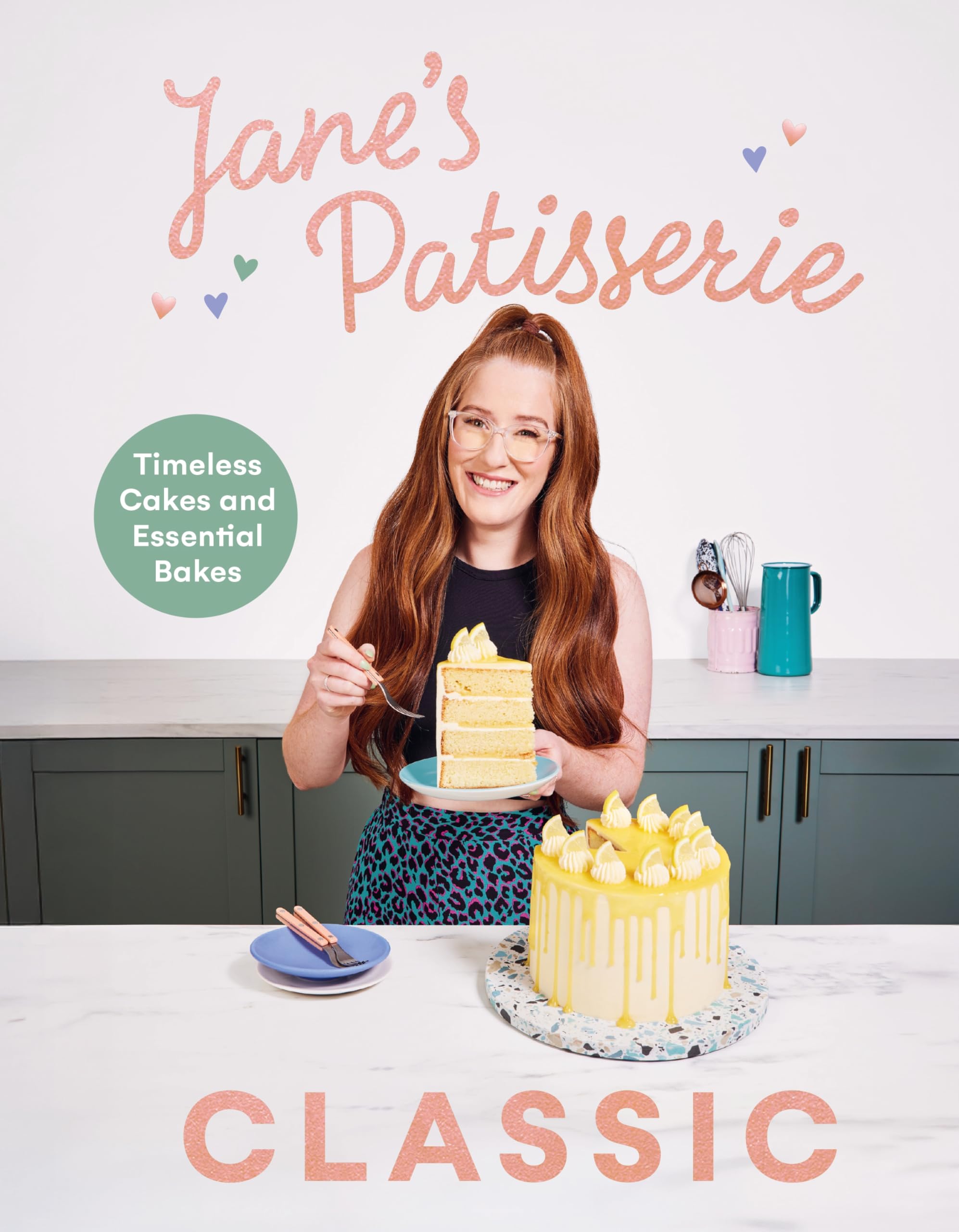 Jane’s Patisserie Classic by Jane Dunn | Timeless Cakes & Essential Bakes | Hardcover 1