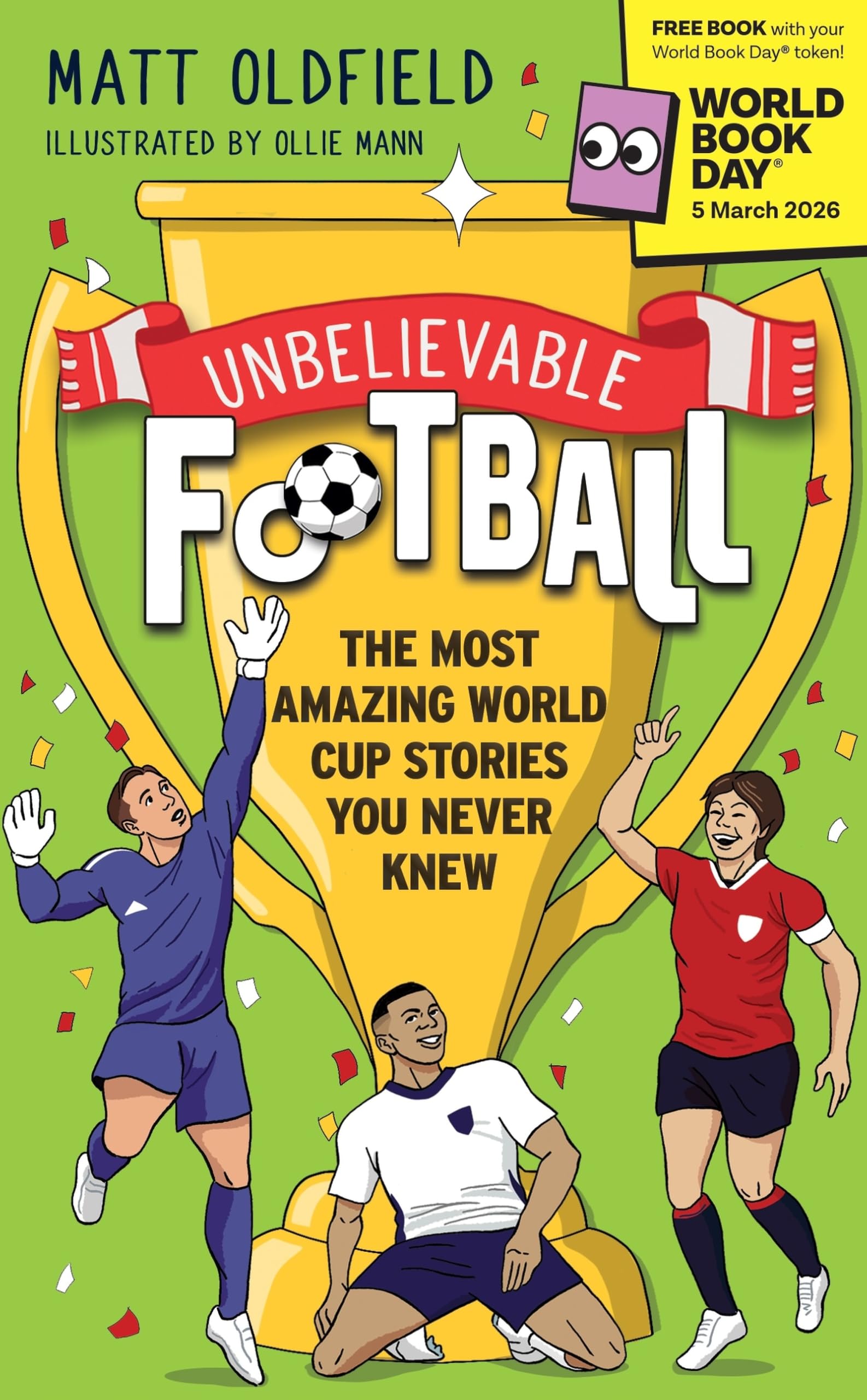 Wren & Rook Unbelievable Football: The Most Amazing World Cup Stories You Never Knew | Paperback | Age 8+