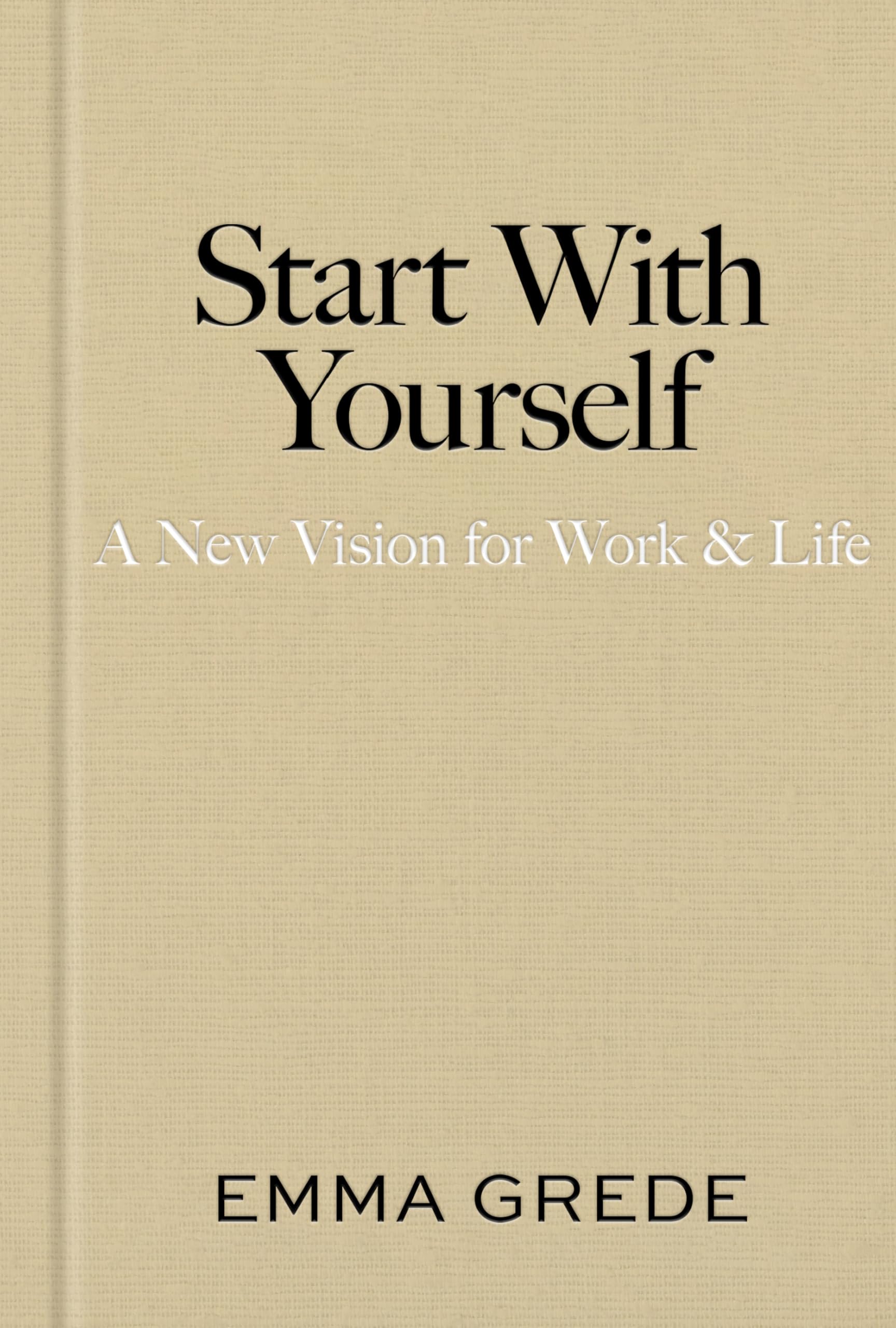 Gallery UK Start With Yourself: A New Vision for Work & Life | Hardcover 1