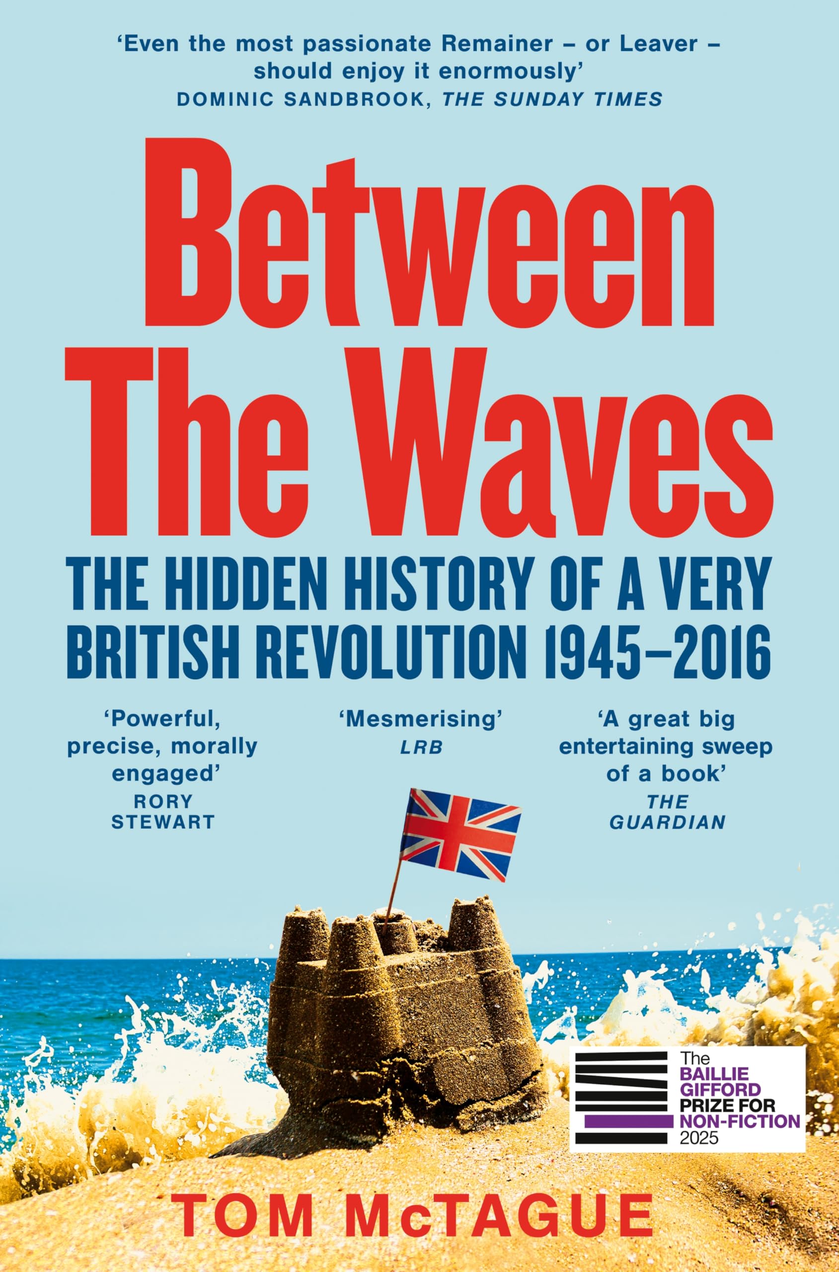 Tom McTague - Between the Waves: A History of Britain's Relationship with Europe [Paperback] 1