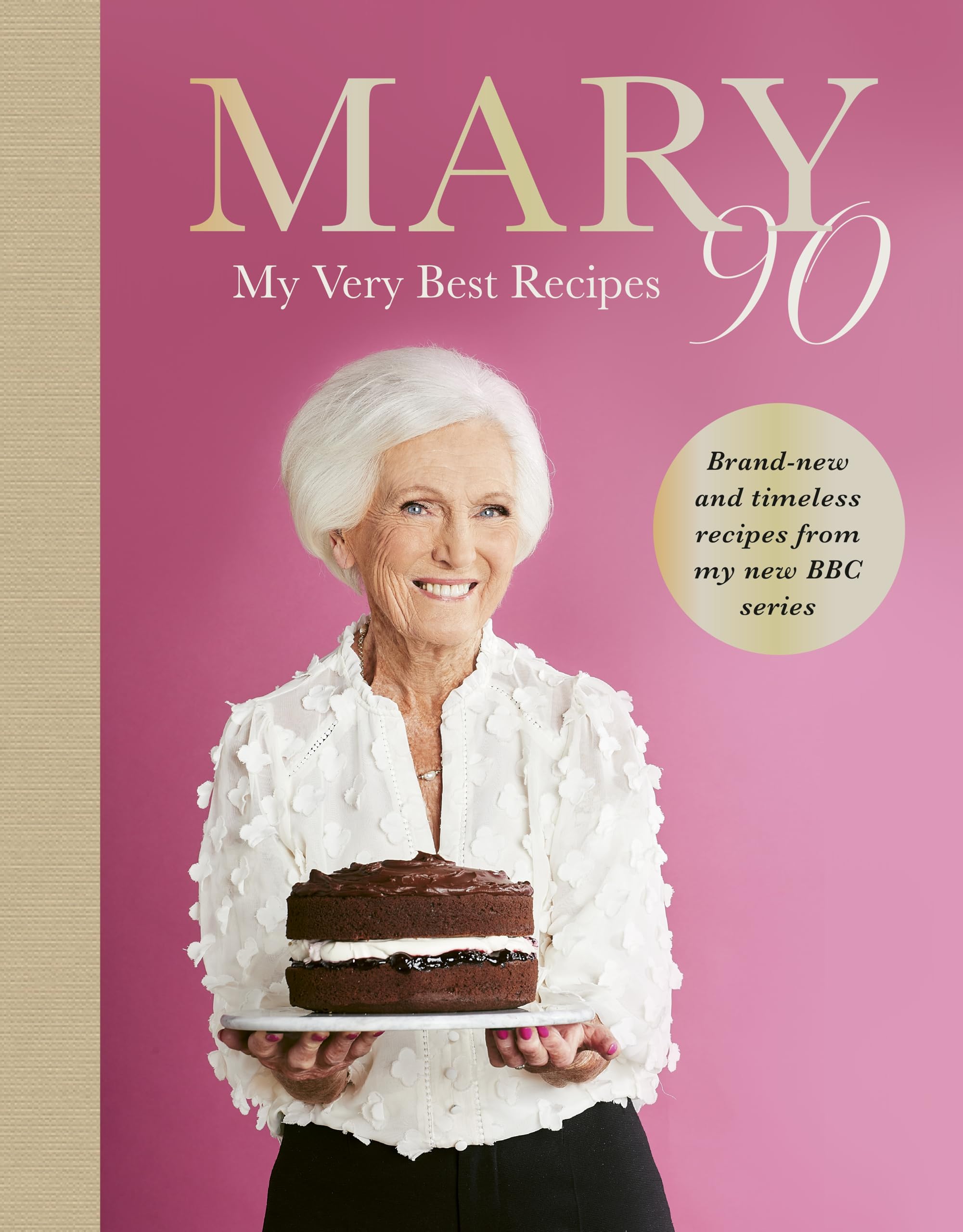 Mary Berry - Mary 90: Brand-New and Timeless Recipes from my new BBC Series | Hardcover