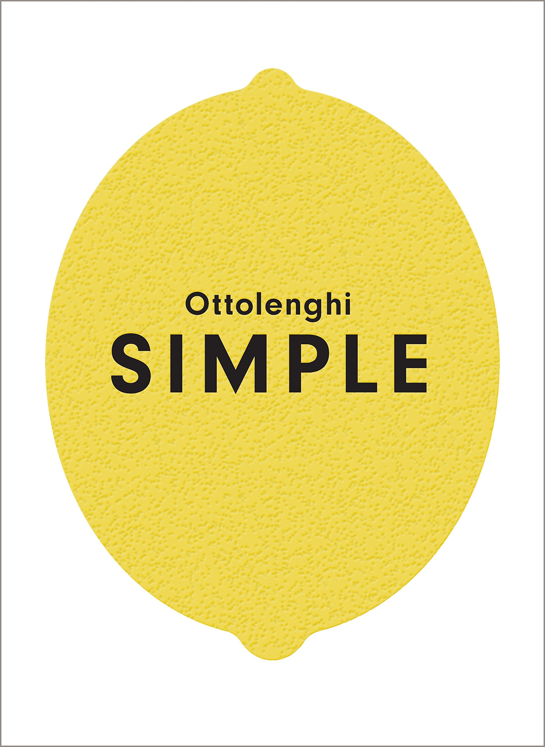 Ottolenghi, Yotam - Ottolenghi SIMPLE | 130 New Dishes | Hardcover Cookbook