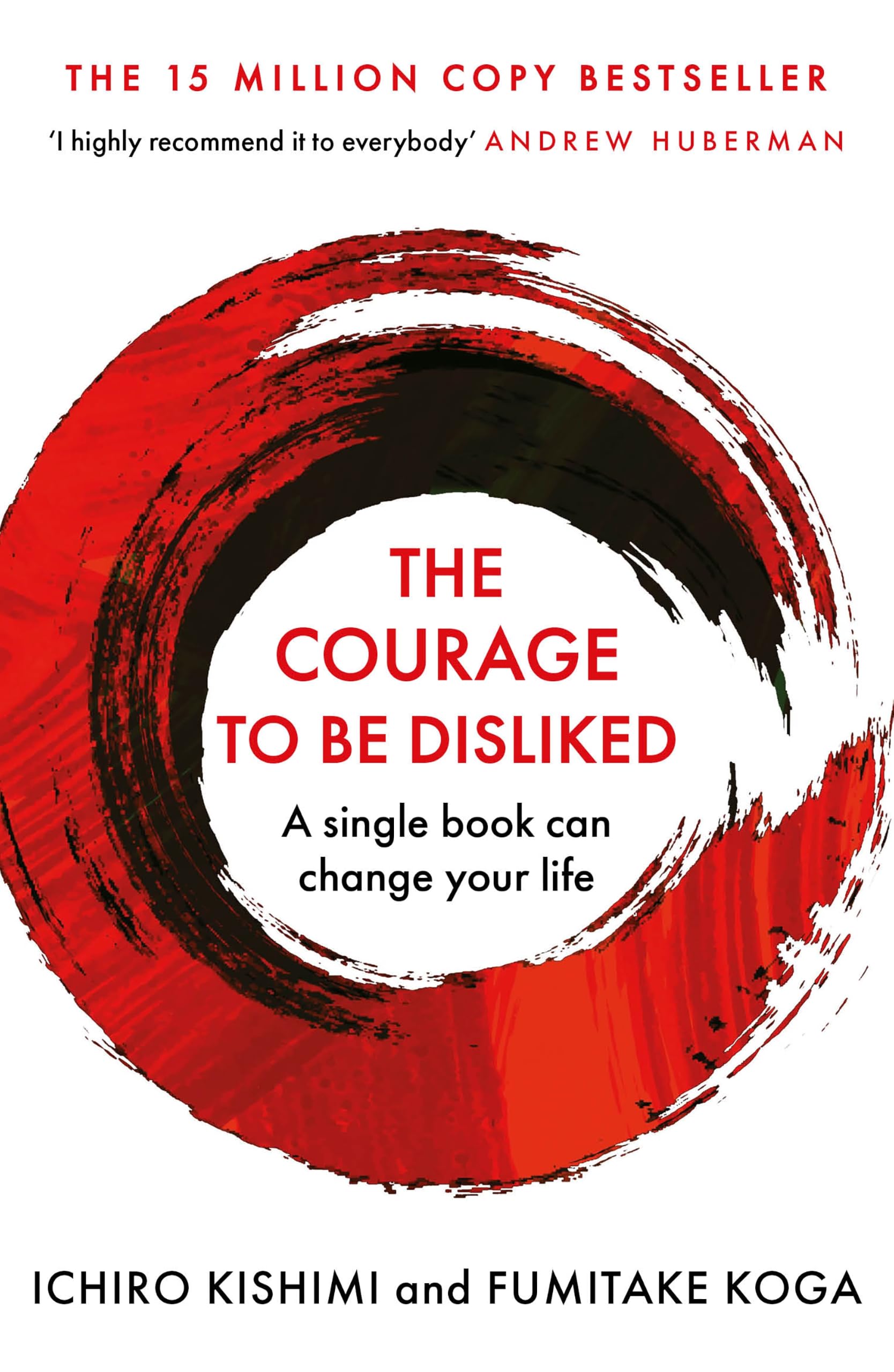 Koga, Fumitake - The Courage To Be Disliked | Popular Psychology Paperback