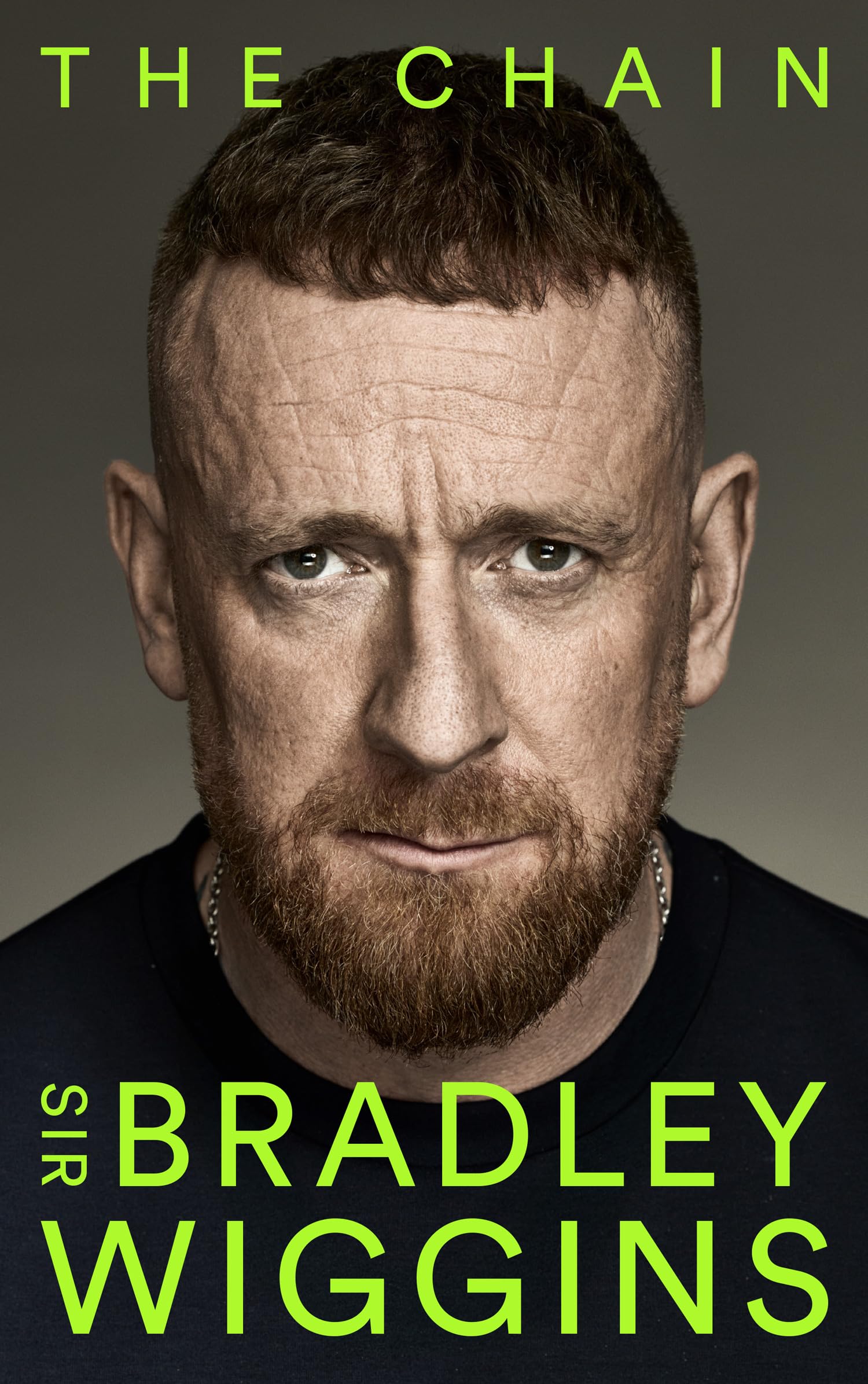 Sir Bradley Wiggins - The Chain: Think you know Bradley Wiggins? Think again. | Paperback