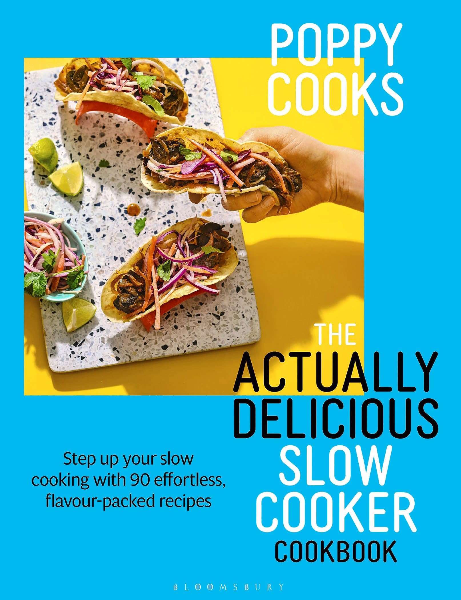 Poppy O'Toole - Poppy Cooks: The Actually Delicious Slow Cooker Cookbook | Hardcover