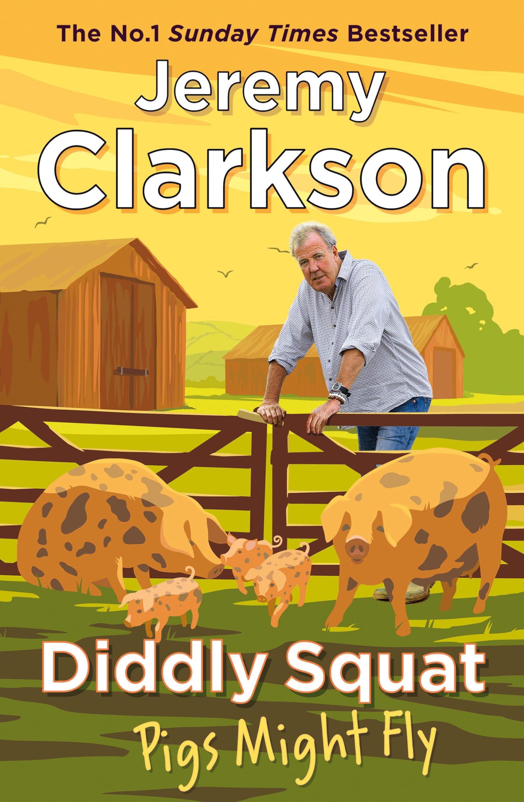 Jeremy Clarkson - Diddly Squat: Pigs Might Fly [Paperback] 1