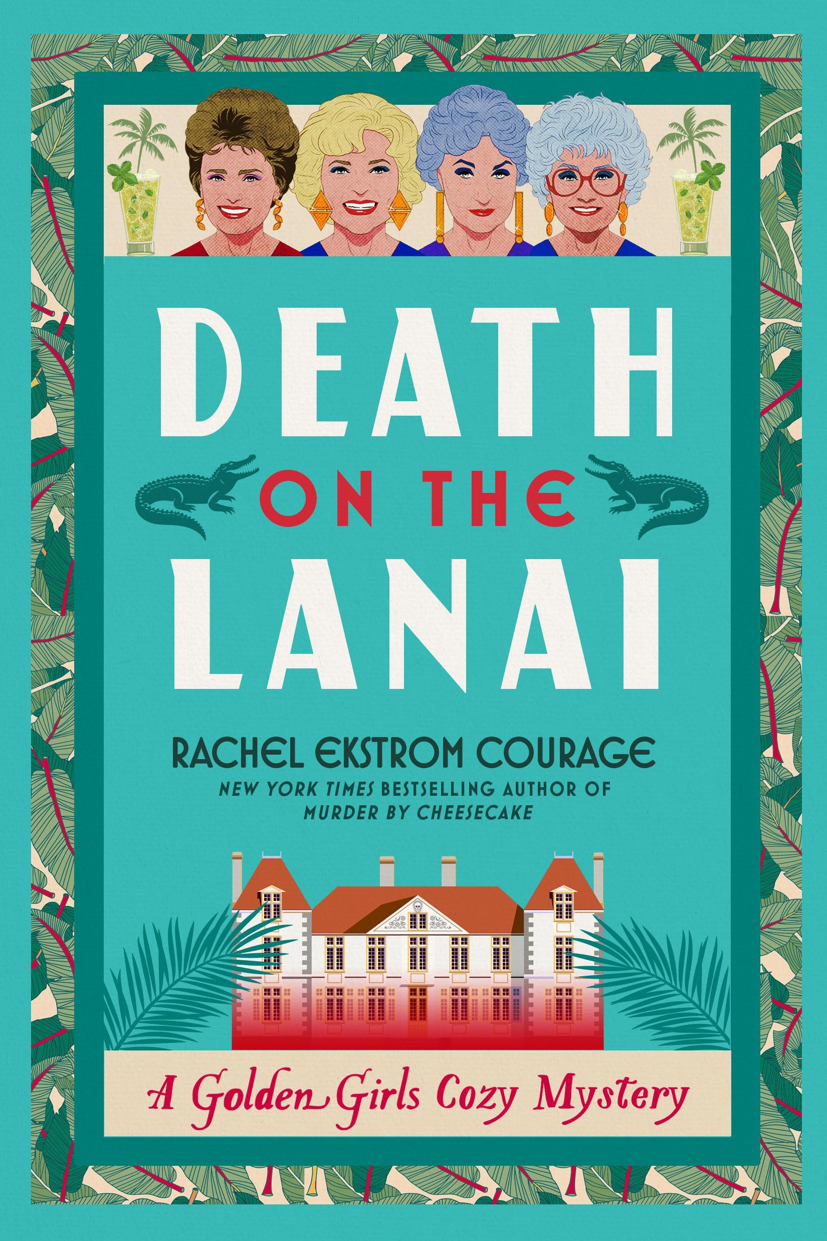 Death on the Lanai: A Golden Girls Cozy Mystery by Rachel Ekstrom Courage | Paperback