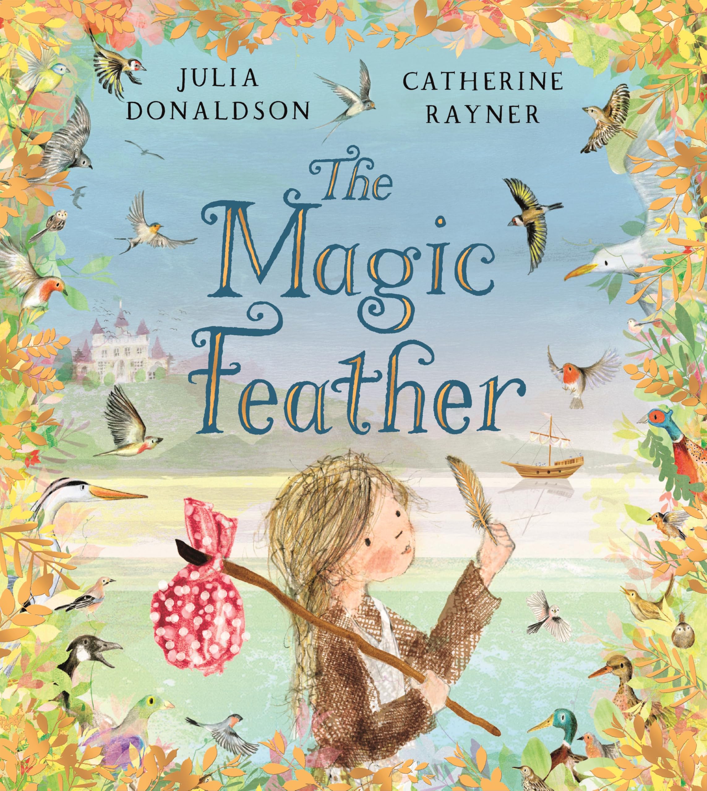 MACMILLAN The Magic Feather: A Magical Rhyming Fairy Tale by Julia Donaldson | Hardcover