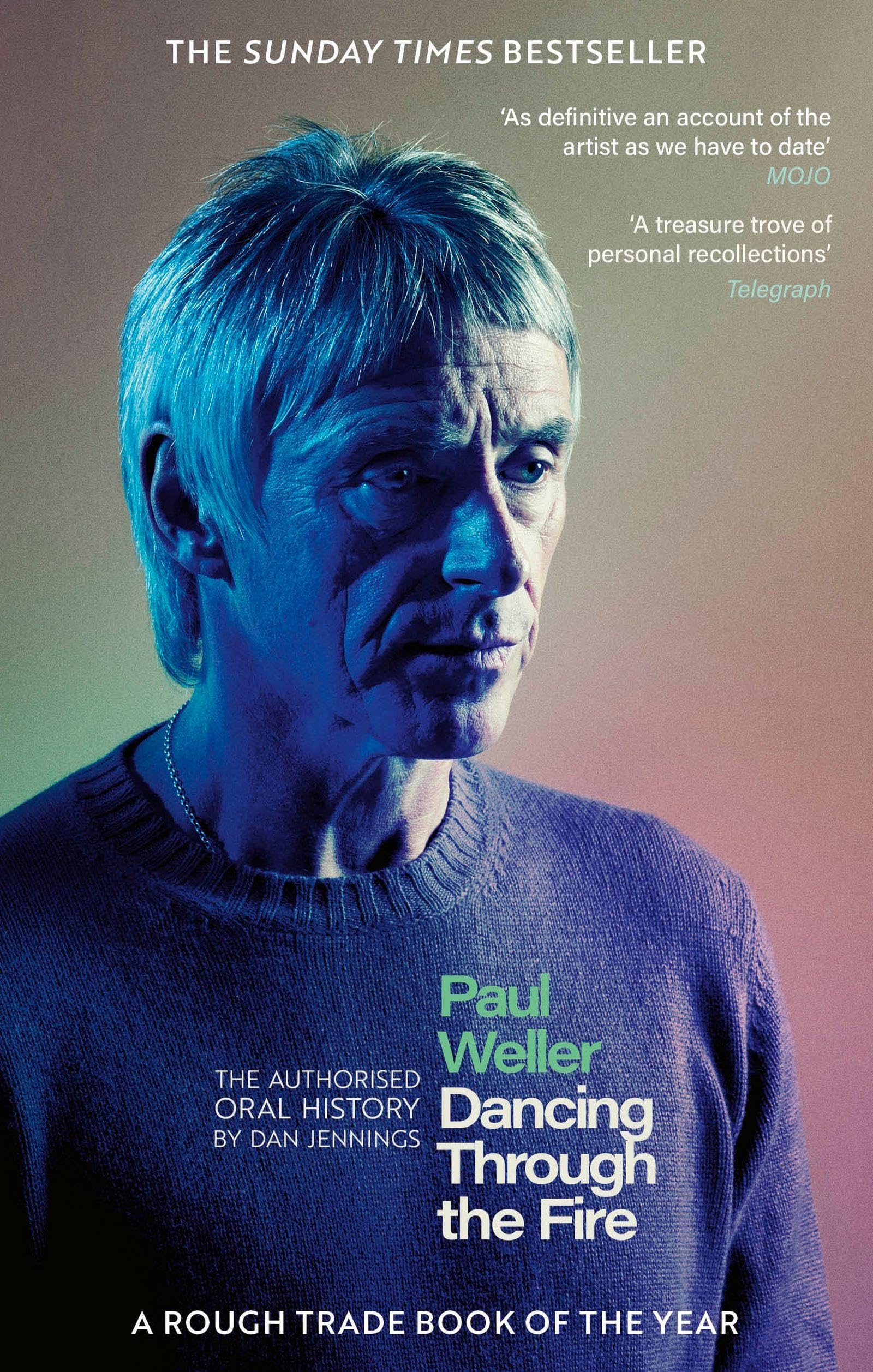 Jennings, Dan - Paul Weller: Dancing Through the Fire: The Authorised Oral History [Paperback]