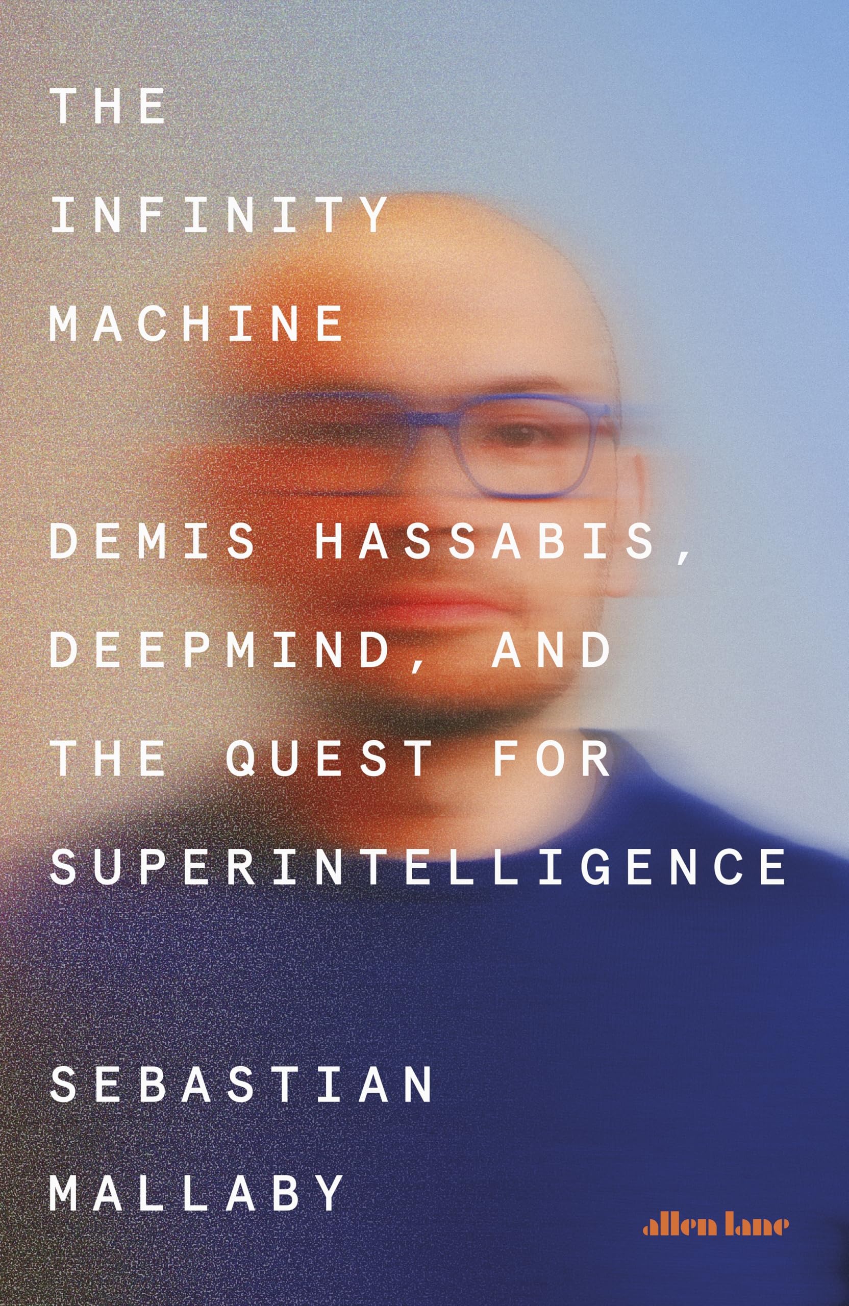 Allen Lane The Infinity Machine: Demis Hassabis, DeepMind and the Quest for Superintel | Hardcover 1
