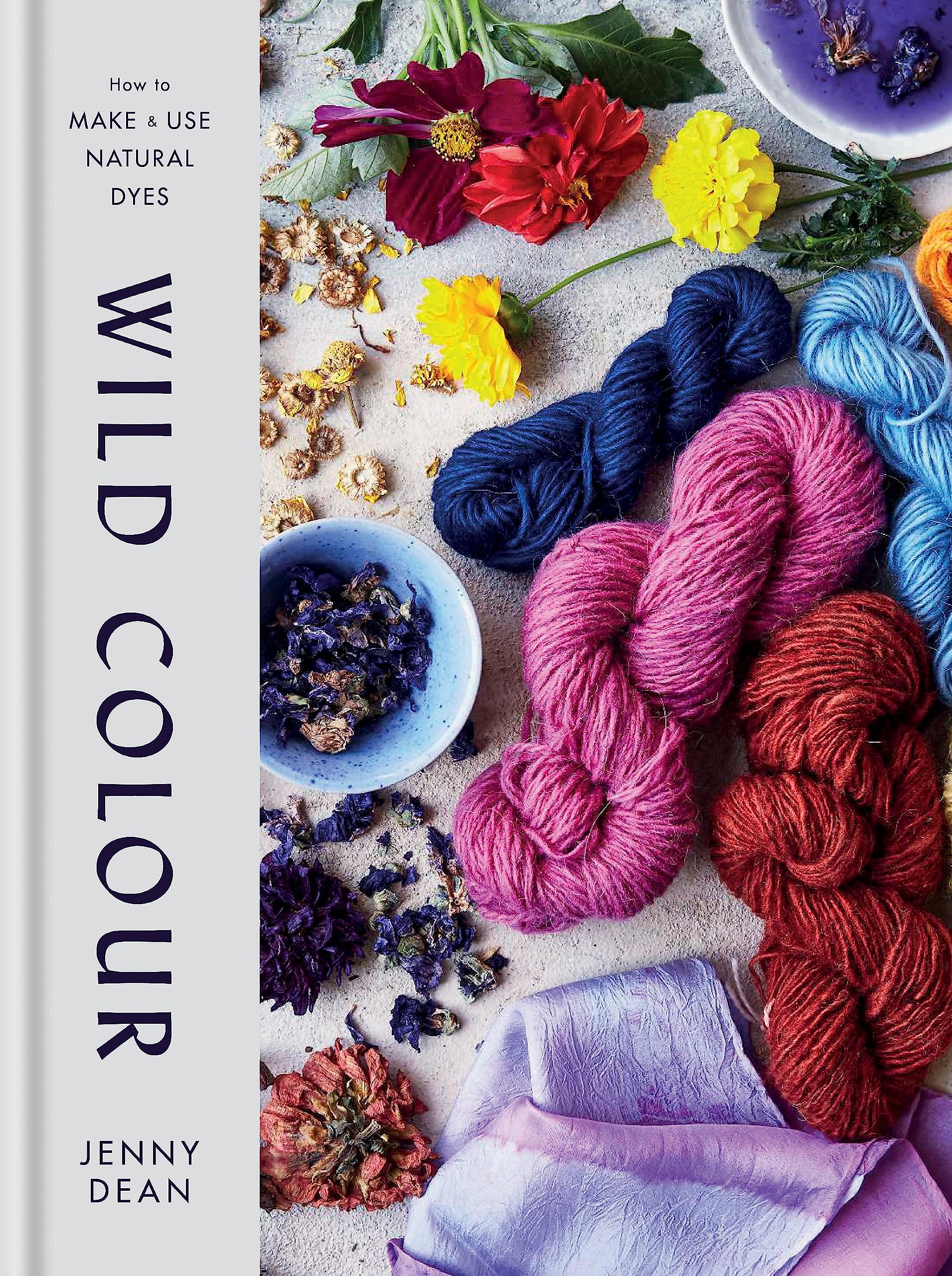 Mitchell Beazley Wild Colour: How to Make and Use Natural Dyes | Hardcover, 1st Edition
