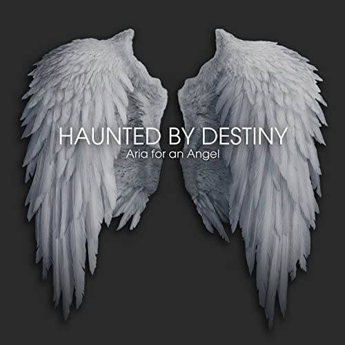 Haunted By Destiny - Aria For An Angel [Audio CD]