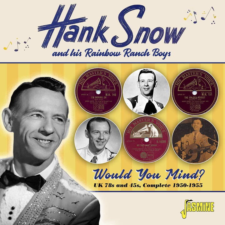 Hank Snow And His Rainbow Ranch Boys - Would You Mind? UK 78s & 45s, Complete 1950-1955 [Audio CD]