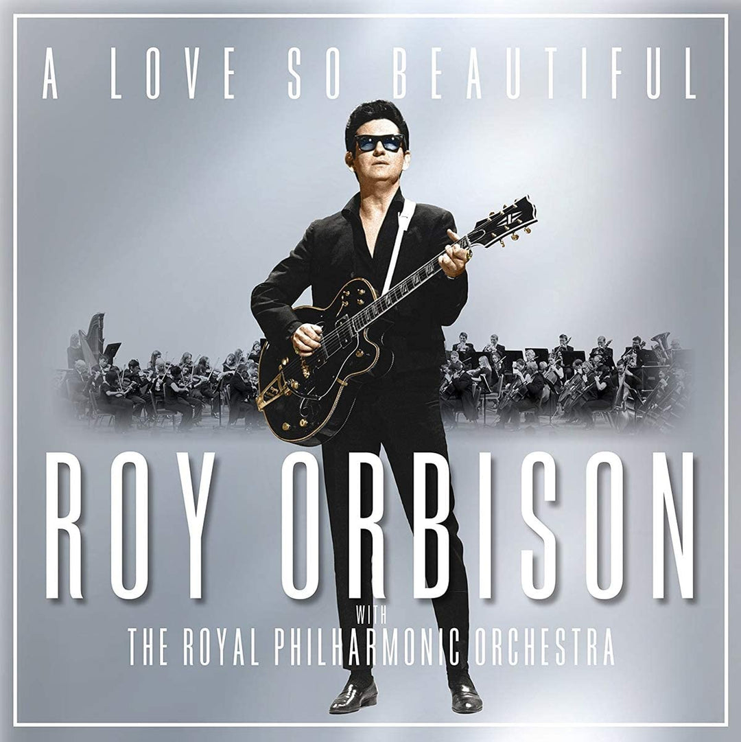 Roy Orbison e la Royal Philharmonic Orchestra A Love So Beautiful